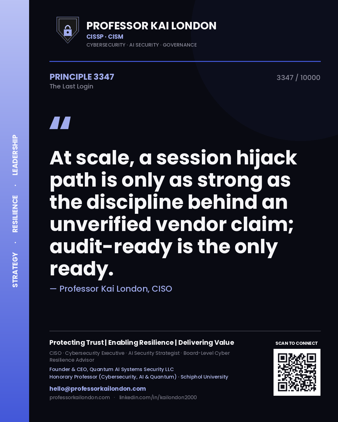 Professor Kai London principle 3347: At scale, a session hijack path is only as strong as the discipline behind an unverified vendor claim; audit-ready is the only ready.