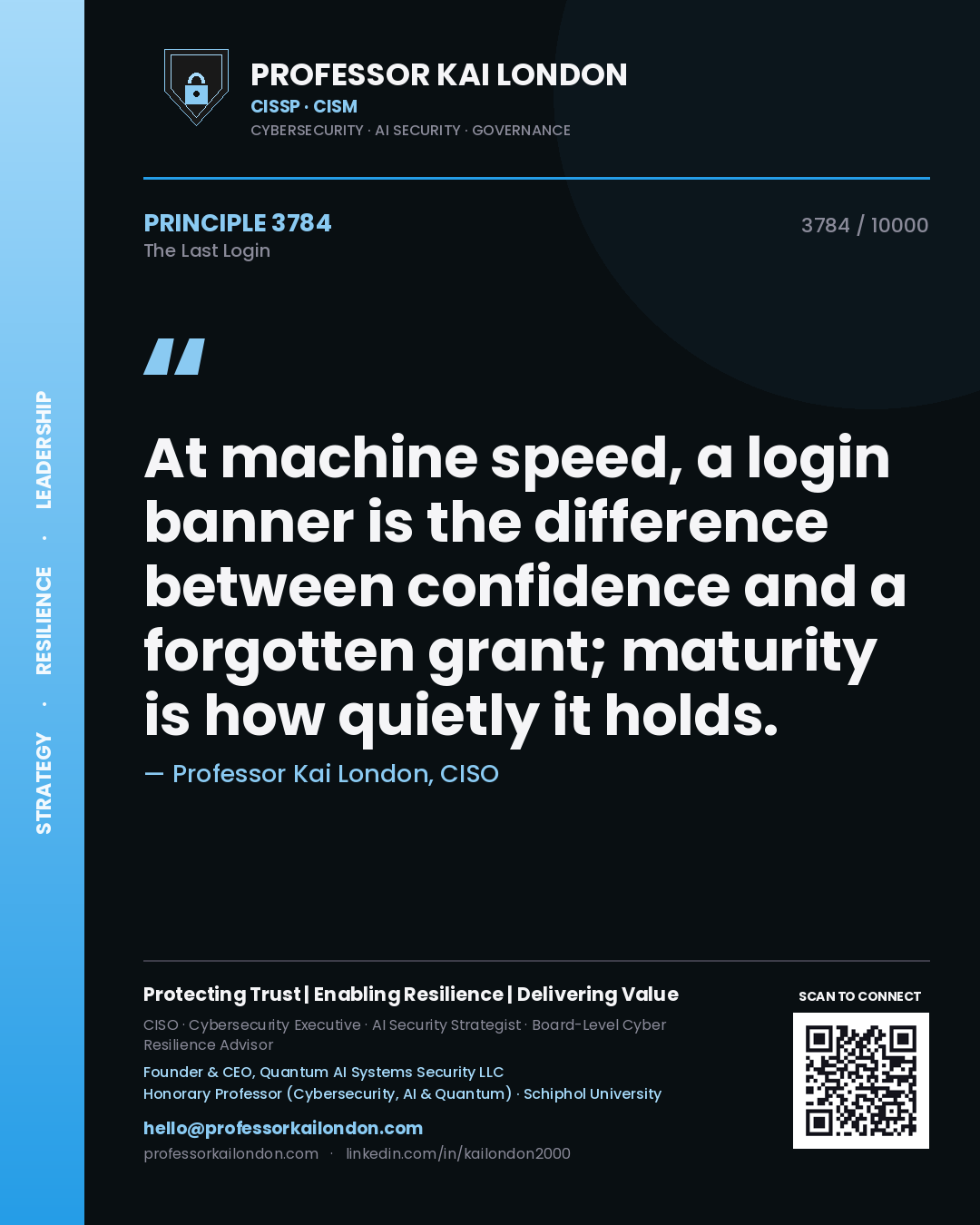 Quote card by Professor Kai London reading 'At machine speed, a login banner is the difference between confidence and a forgotten grant; maturity is how quietly it holds.'. From the book The Last Login.