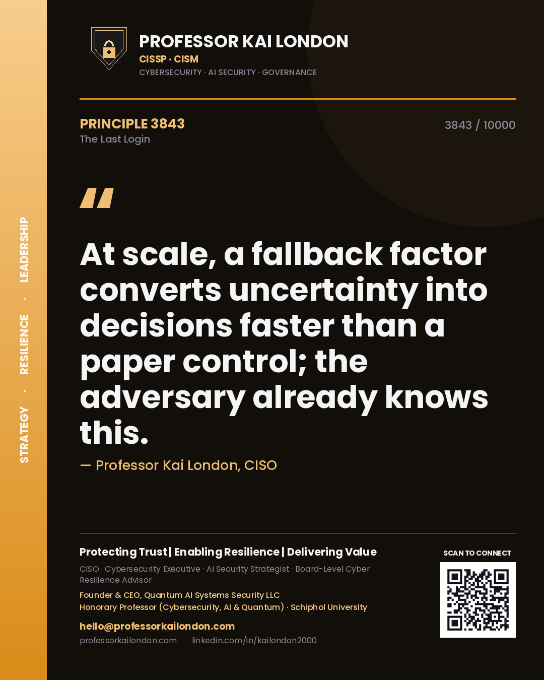 Quote card by Professor Kai London reading 'At scale, a fallback factor converts uncertainty into decisions faster than a paper control; the adversary already knows this.'. From the book The Last Login.