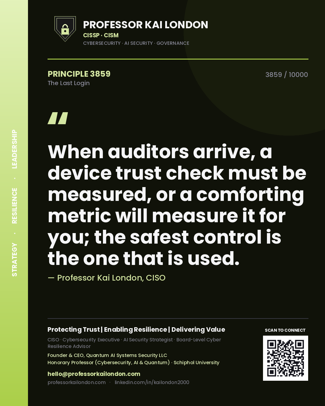 Quote card by Professor Kai London reading 'When auditors arrive, a device trust check must be measured, or a comforting metric will measure it for you; the safest control is the one that is used.'. From the book The Last Login.