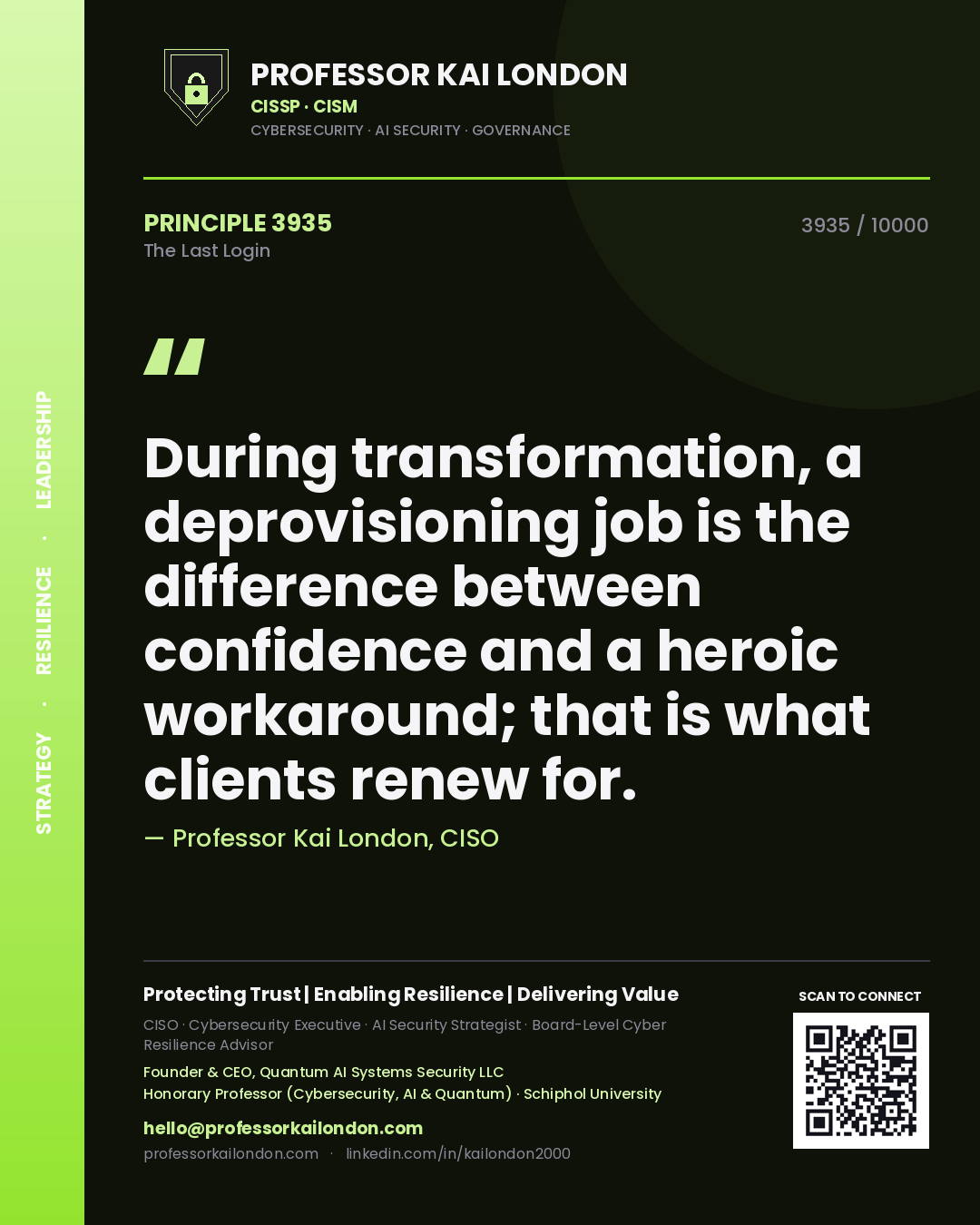 Quote card by Professor Kai London reading 'During transformation, a deprovisioning job is the difference between confidence and a heroic workaround; that is what clients renew for.'. From the book The Last Login.