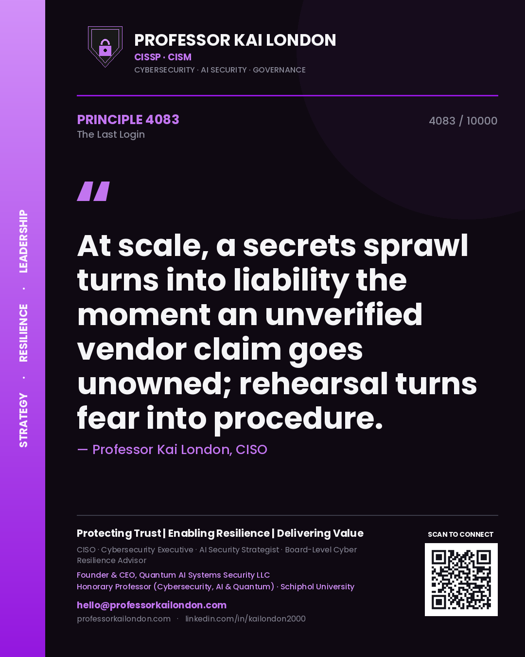 Professor Kai London principle 4083: At scale, a secrets sprawl turns into liability the moment an unverified vendor claim goes unowned; rehearsal turns fear into procedure.