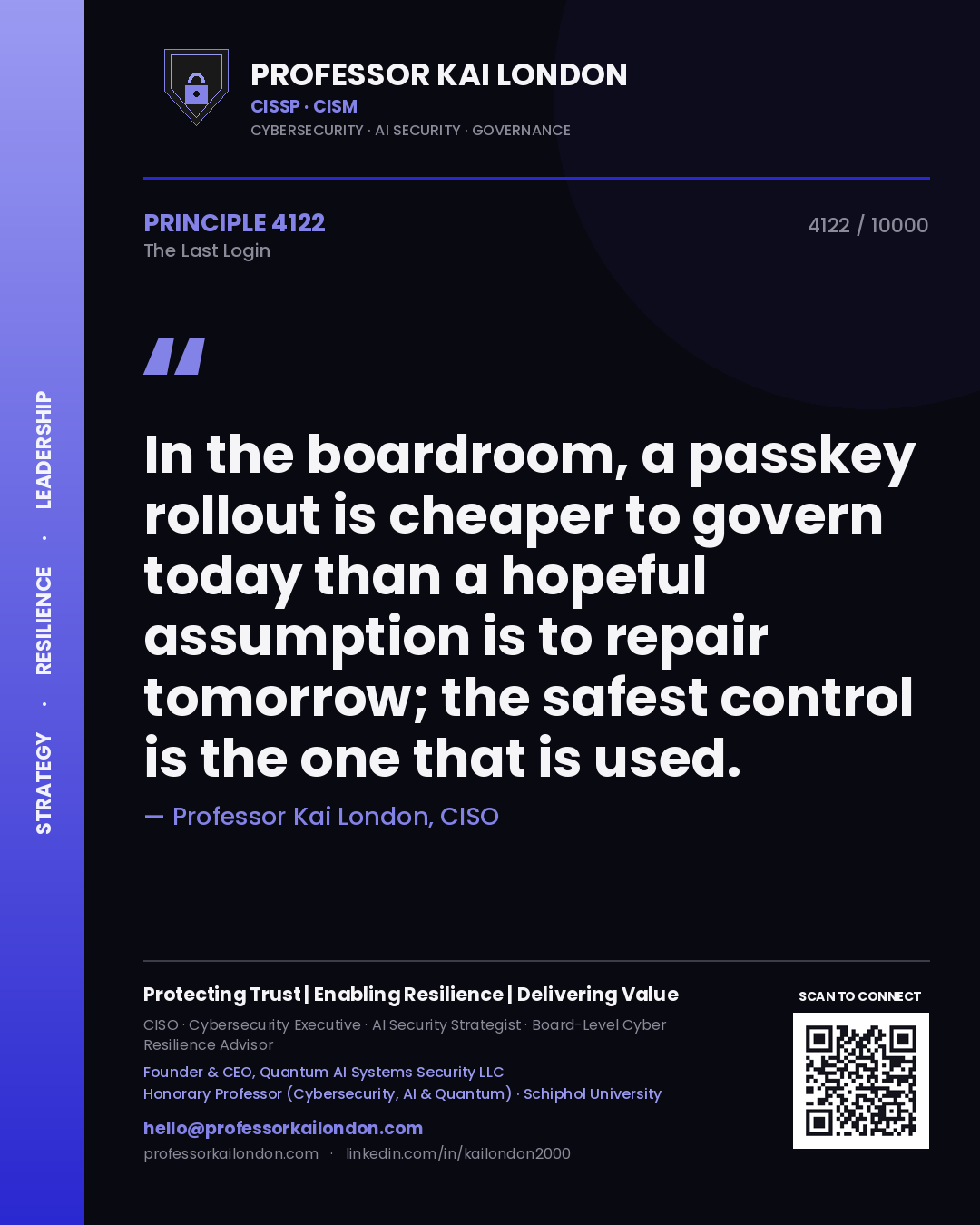 Quote card by Professor Kai London reading 'In the boardroom, a passkey rollout is cheaper to govern today than a hopeful assumption is to repair tomorrow; the safest control is the one that is used.'. From the book The Last Login.