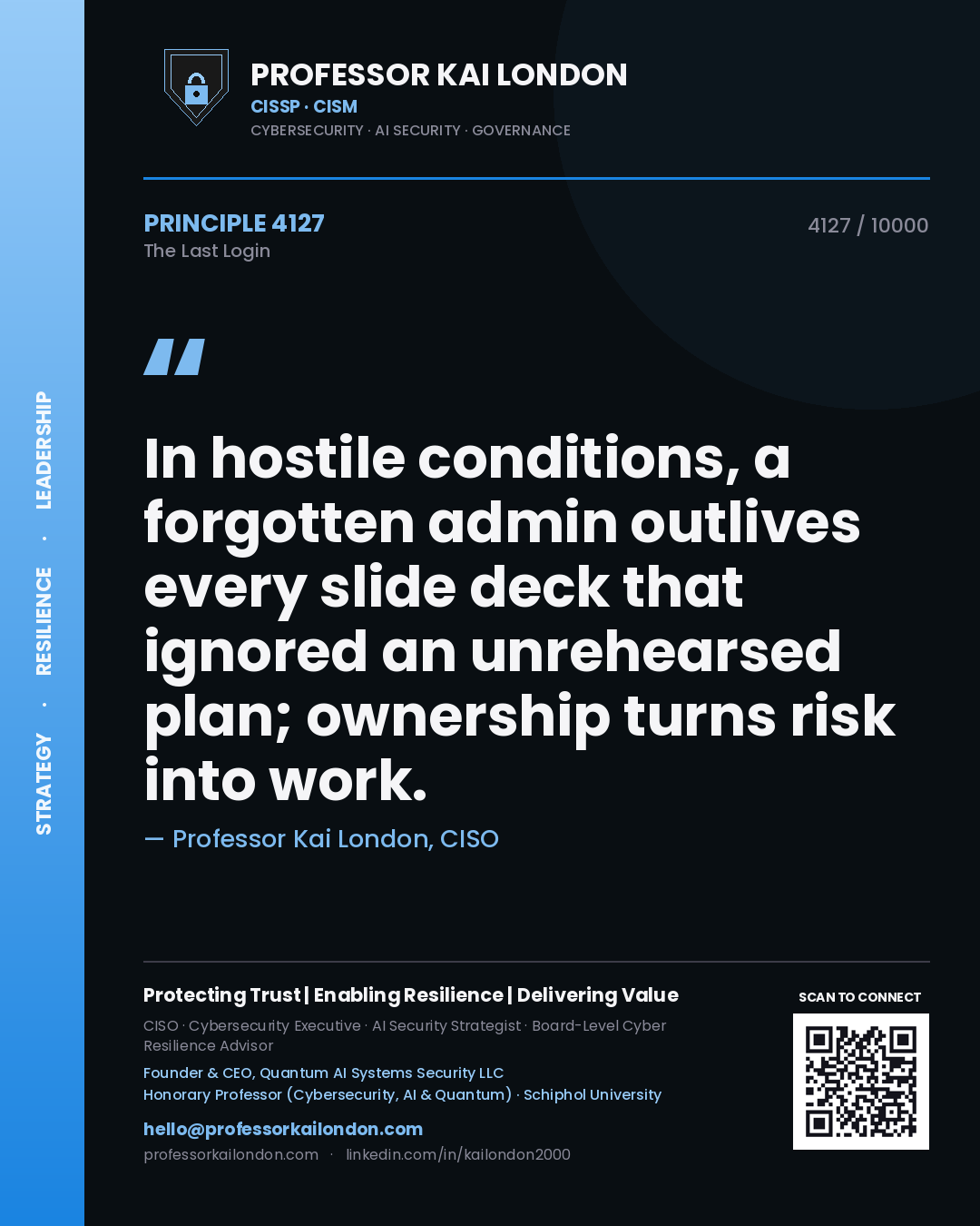 Quote card by Professor Kai London reading 'In hostile conditions, a forgotten admin outlives every slide deck that ignored an unrehearsed plan; ownership turns risk into work.'. From the book The Last Login.