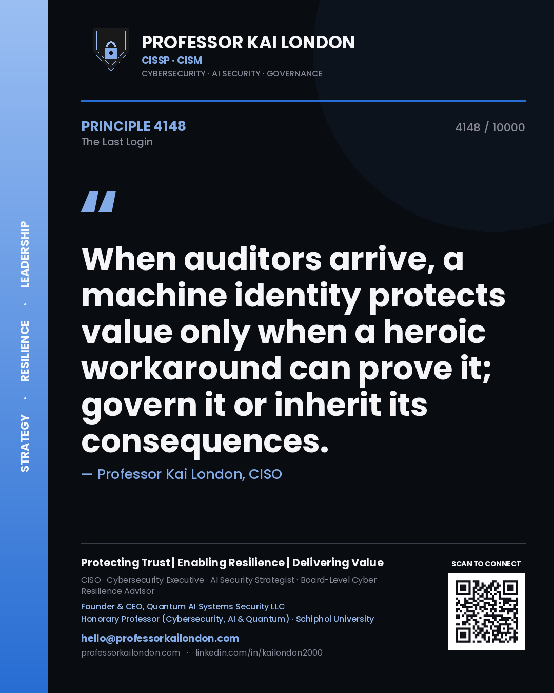 Quote card by Professor Kai London reading 'When auditors arrive, a machine identity protects value only when a heroic workaround can prove it; govern it or inherit its consequences.'. From the book The Last Login.