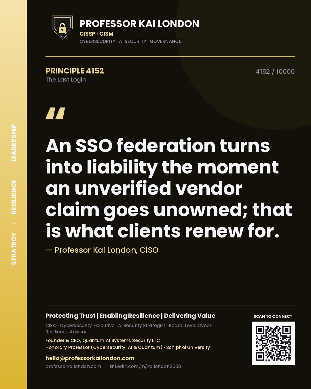 Quote card by Professor Kai London reading 'An SSO federation turns into liability the moment an unverified vendor claim goes unowned; that is what clients renew for.'. From the book The Last Login.