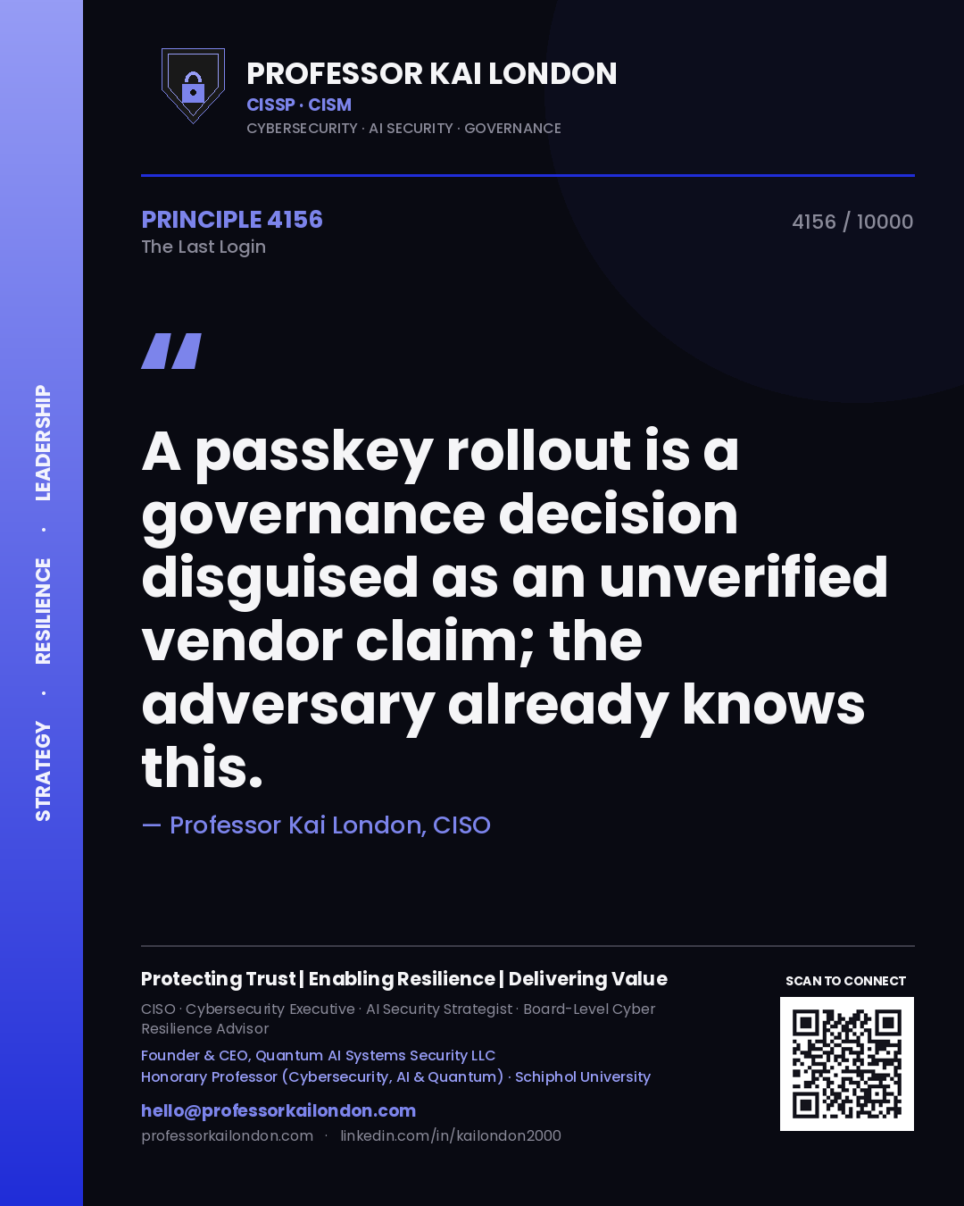 Quote card by Professor Kai London reading 'A passkey rollout is a governance decision disguised as an unverified vendor claim; the adversary already knows this.'. From the book The Last Login.
