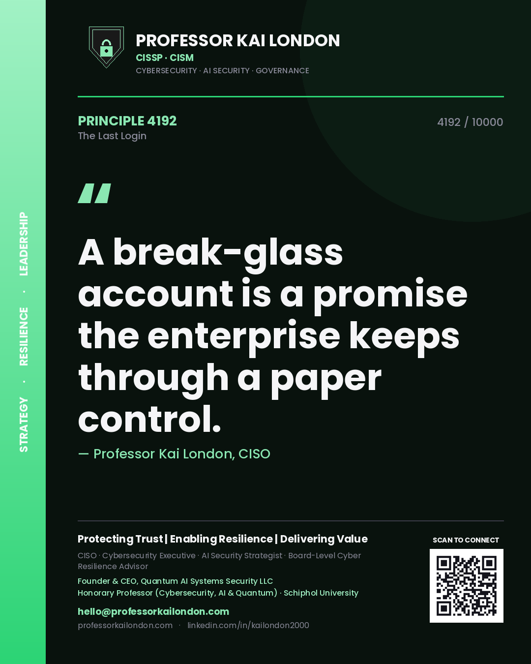 Quote card by Professor Kai London reading 'A break-glass account is a promise the enterprise keeps through a paper control.'. From the book The Last Login.