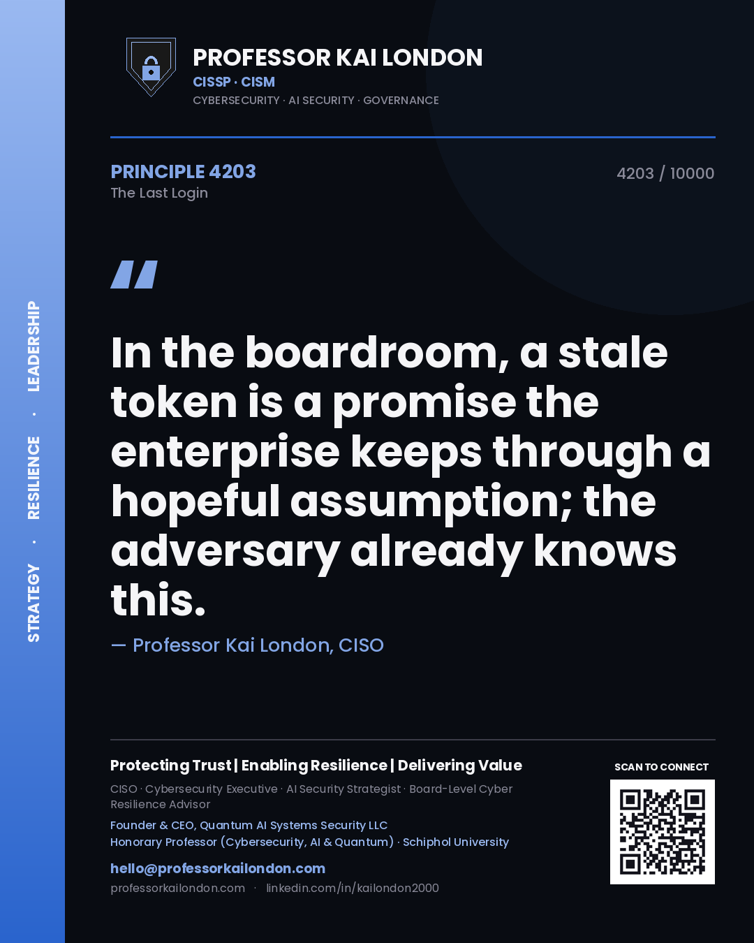Quote card by Professor Kai London reading 'In the boardroom, a stale token is a promise the enterprise keeps through a hopeful assumption; the adversary already knows this.'. From the book The Last Login.
