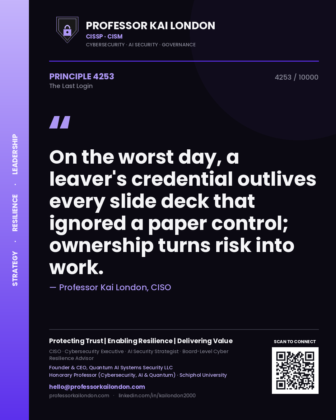 Quote card by Professor Kai London reading 'On the worst day, a leaver's credential outlives every slide deck that ignored a paper control; ownership turns risk into work.'. From the book The Last Login.