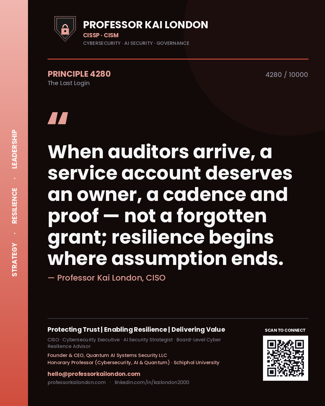 Quote card by Professor Kai London reading 'When auditors arrive, a service account deserves an owner, a cadence and proof — not a forgotten grant; resilience begins where assumption ends.'. From the book The Last Login.