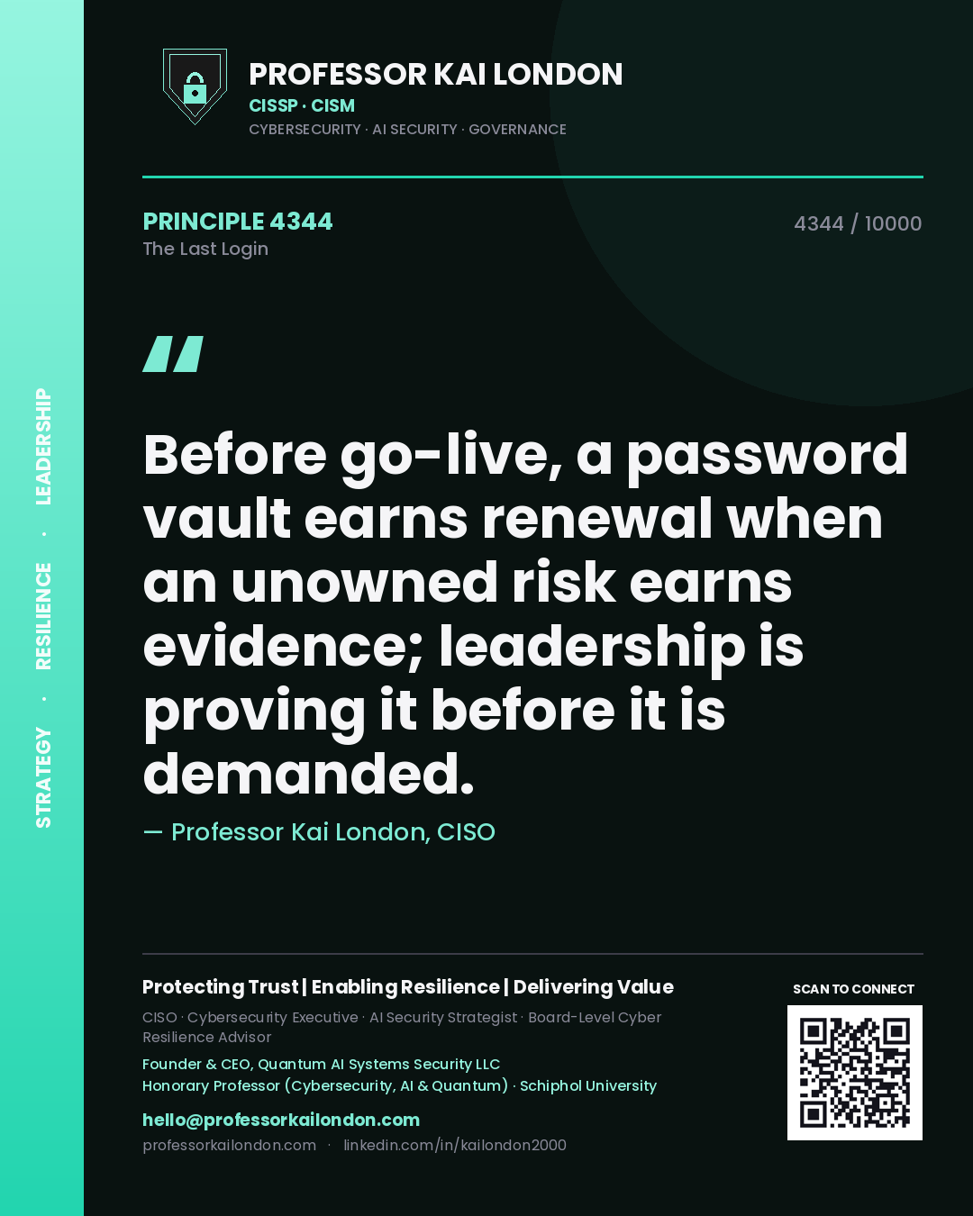 Quote card by Professor Kai London reading 'Before go-live, a password vault earns renewal when an unowned risk earns evidence; leadership is proving it before it is demanded.'. From the book The Last Login.
