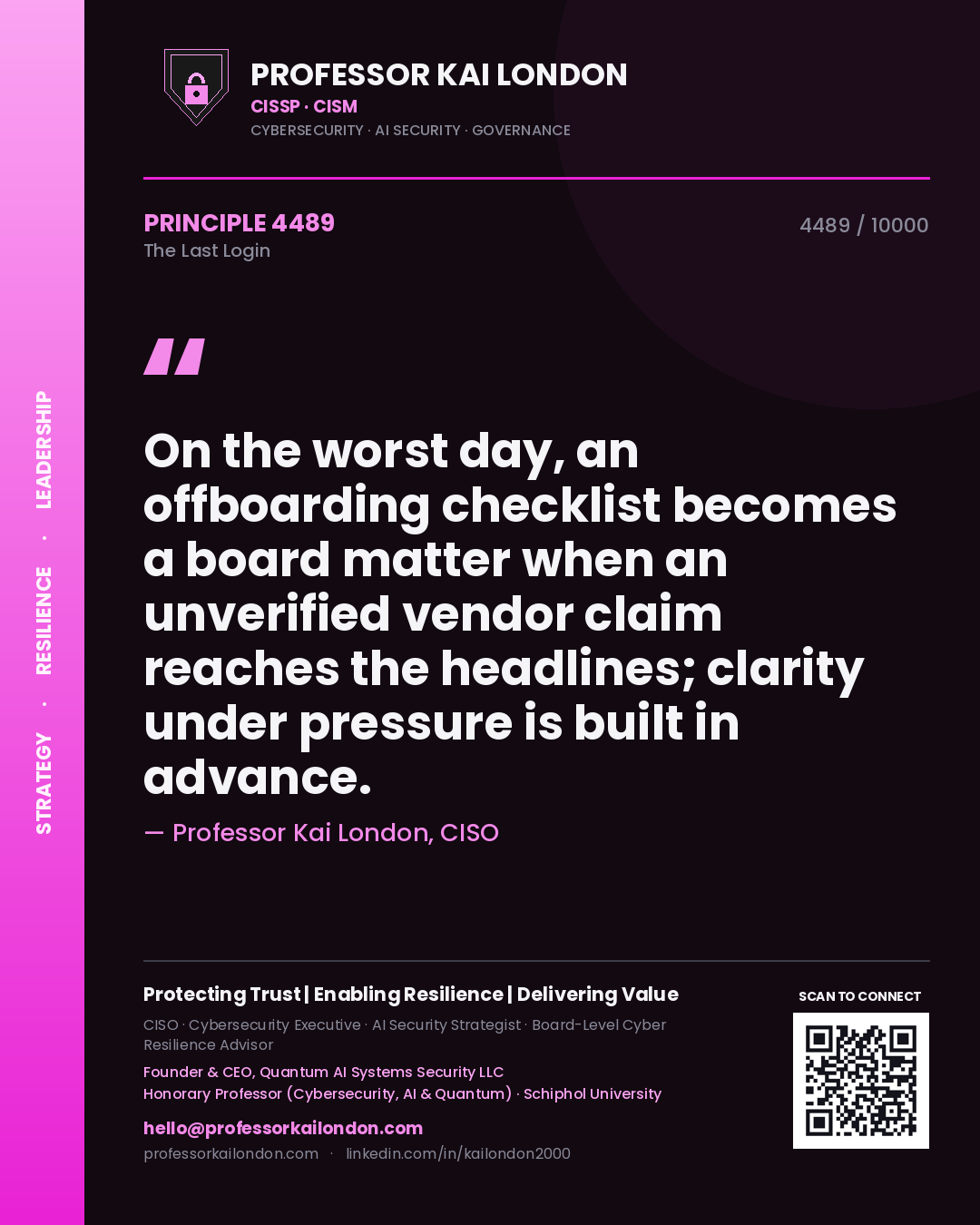 Quote card by Professor Kai London reading 'On the worst day, an offboarding checklist becomes a board matter when an unverified vendor claim reaches the headlines; clarity under pressure is built in advance.'. From the book The Last Login.