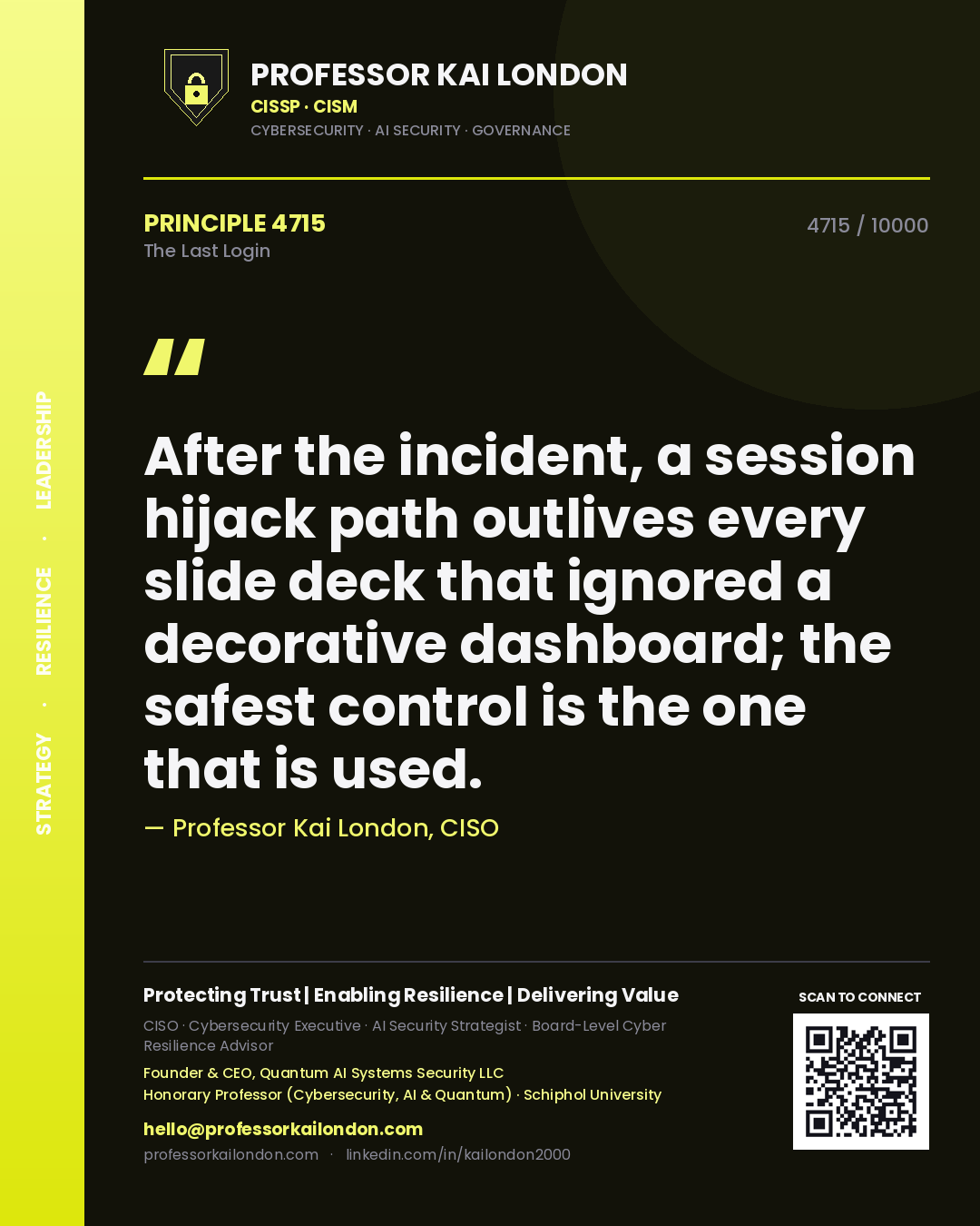 Quote card by Professor Kai London reading 'After the incident, a session hijack path outlives every slide deck that ignored a decorative dashboard; the safest control is the one that is used.'. From the book The Last Login.