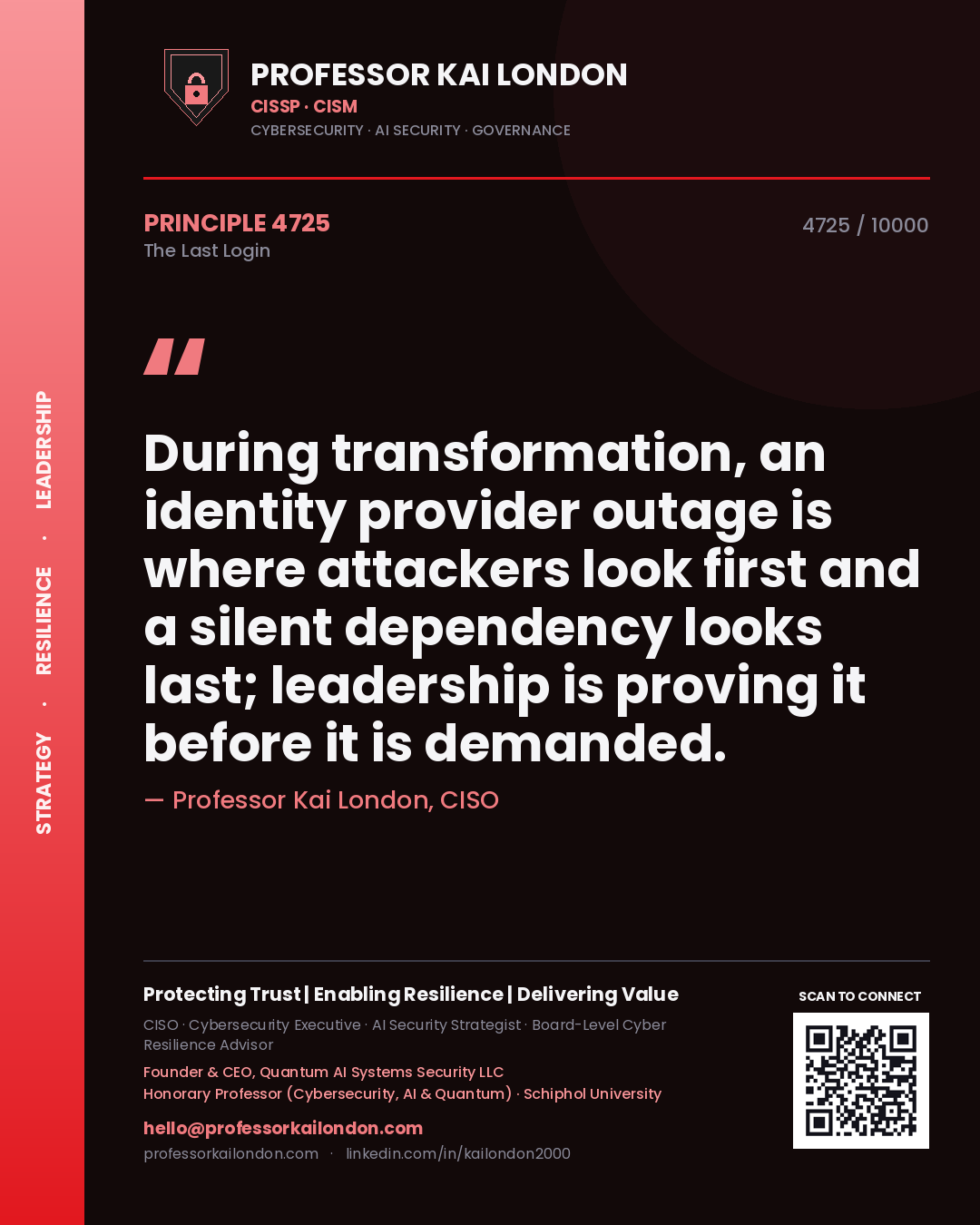 Professor Kai London principle 4725: During transformation, an identity provider outage is where attackers look first and a silent dependency looks last; leadership is proving it before it is demanded.