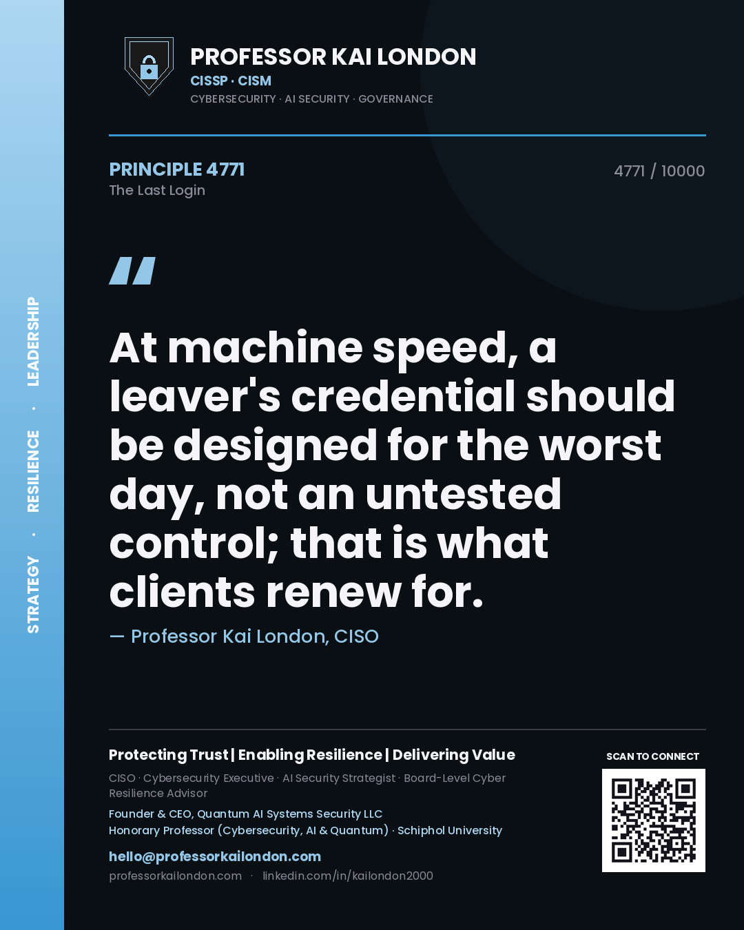Quote card by Professor Kai London reading 'At machine speed, a leaver's credential should be designed for the worst day, not an untested control; that is what clients renew for.'. From the book The Last Login.