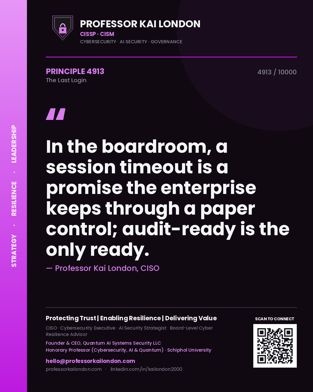 Quote card by Professor Kai London reading 'In the boardroom, a session timeout is a promise the enterprise keeps through a paper control; audit-ready is the only ready.'. From the book The Last Login.