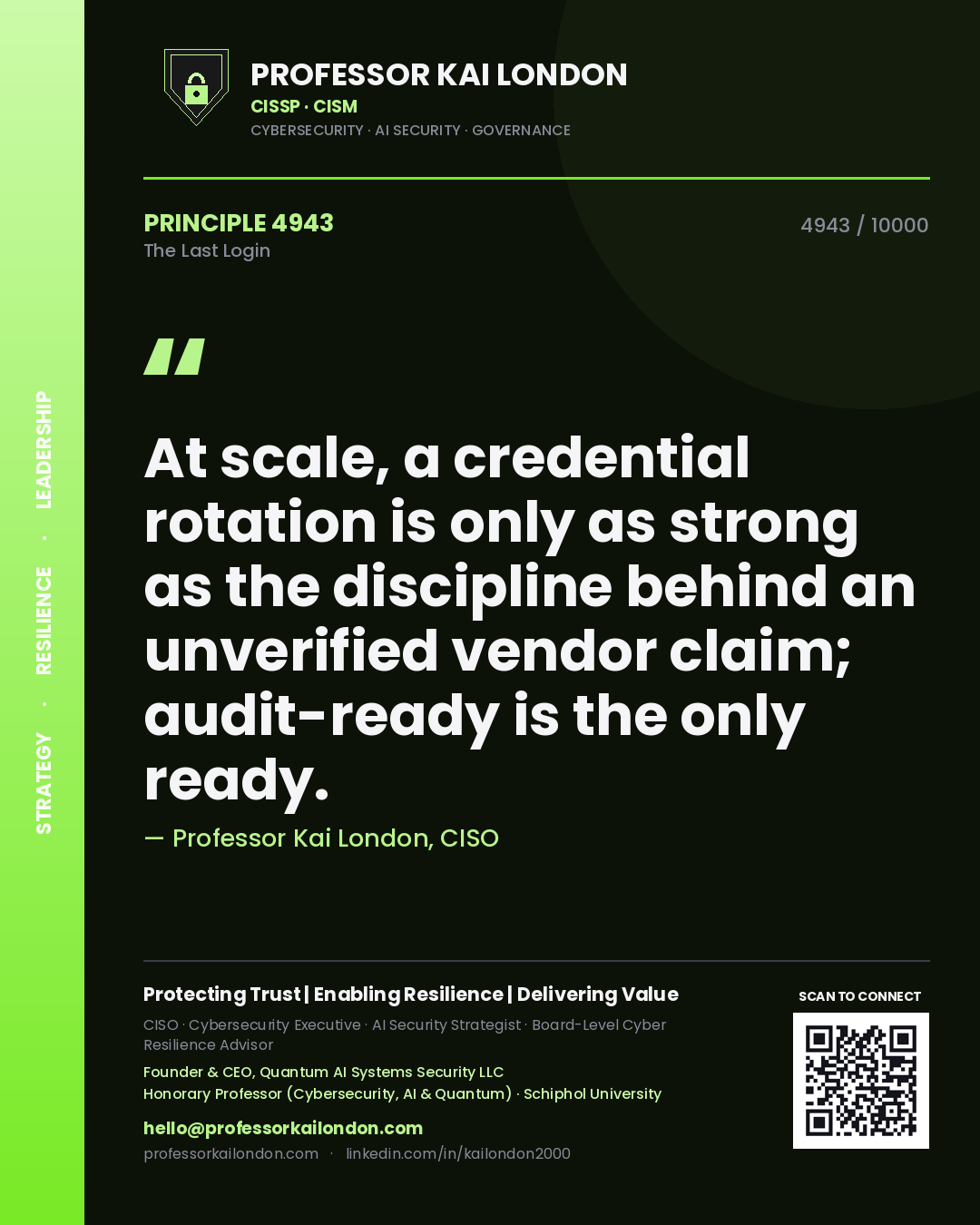Professor Kai London principle 4943: At scale, a credential rotation is only as strong as the discipline behind an unverified vendor claim; audit-ready is the only ready.
