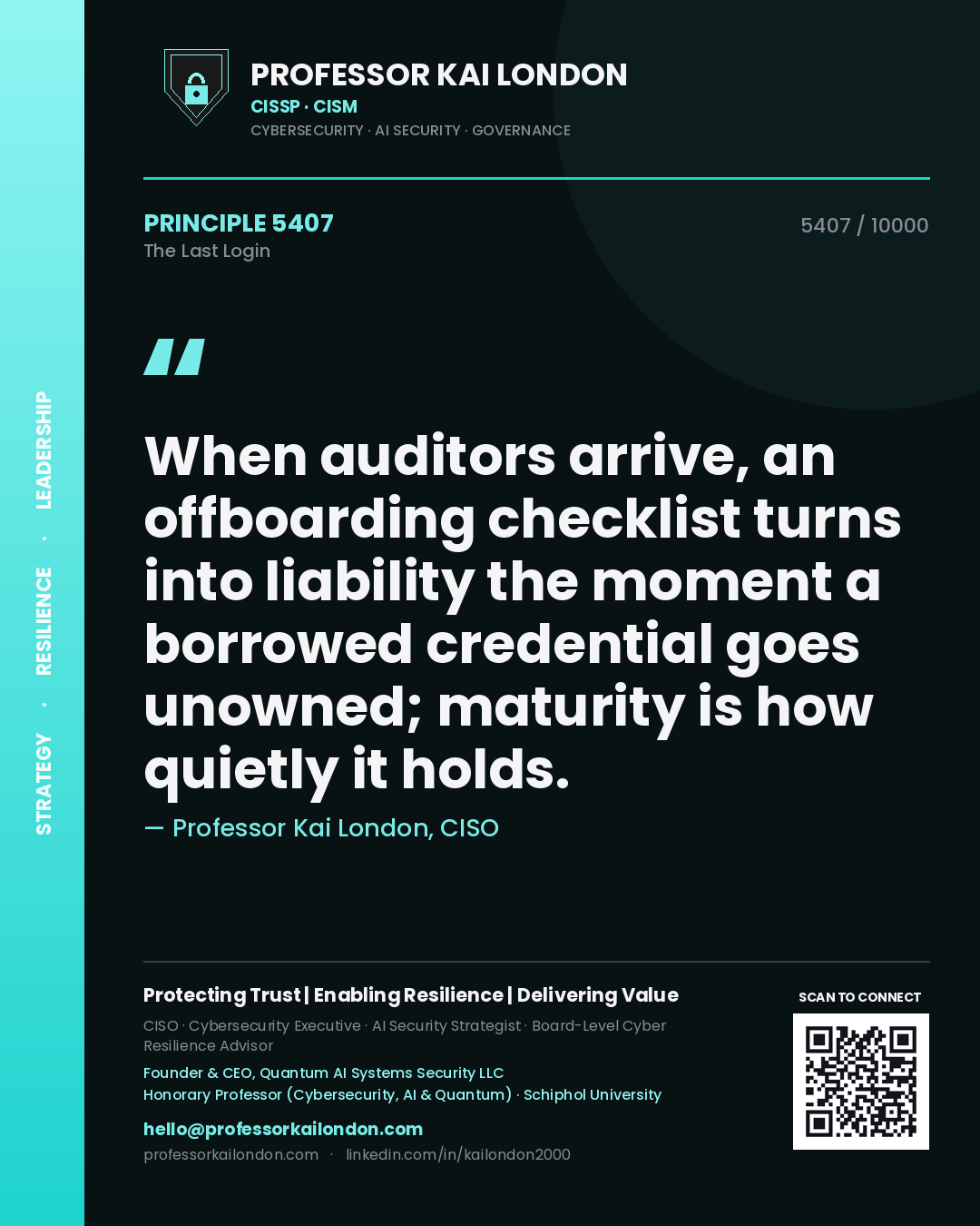 Professor Kai London principle 5407: When auditors arrive, an offboarding checklist turns into liability the moment a borrowed credential goes unowned; maturity is how quietly it holds.