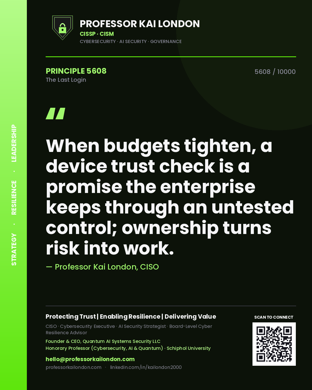 Quote card by Professor Kai London reading 'When budgets tighten, a device trust check is a promise the enterprise keeps through an untested control; ownership turns risk into work.'. From the book The Last Login.