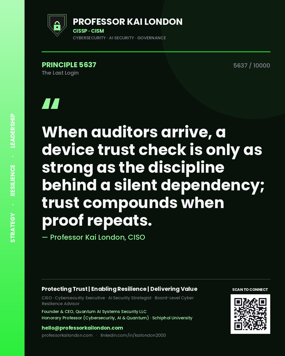 Quote card by Professor Kai London reading 'When auditors arrive, a device trust check is only as strong as the discipline behind a silent dependency; trust compounds when proof repeats.'. From the book The Last Login.