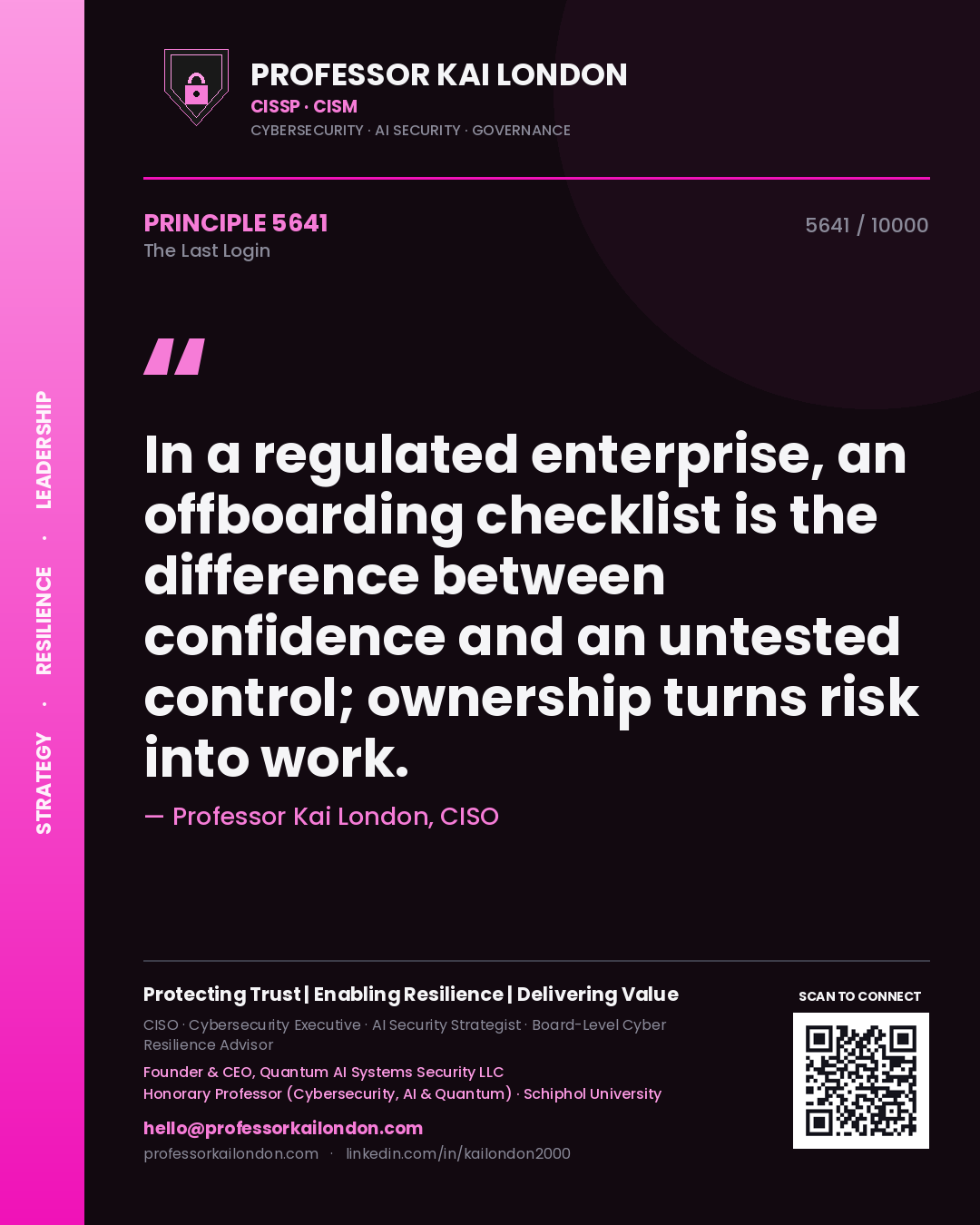Professor Kai London principle 5641: In a regulated enterprise, an offboarding checklist is the difference between confidence and an untested control; ownership turns risk into work.