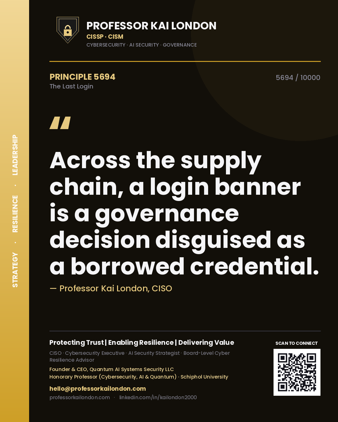 Quote card by Professor Kai London reading 'Across the supply chain, a login banner is a governance decision disguised as a borrowed credential.'. From the book The Last Login.