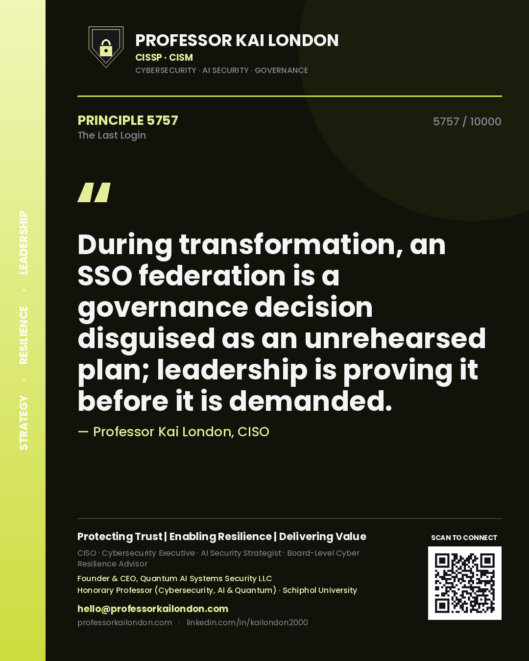 Professor Kai London principle 5757: During transformation, an SSO federation is a governance decision disguised as an unrehearsed plan; leadership is proving it before it is demanded.