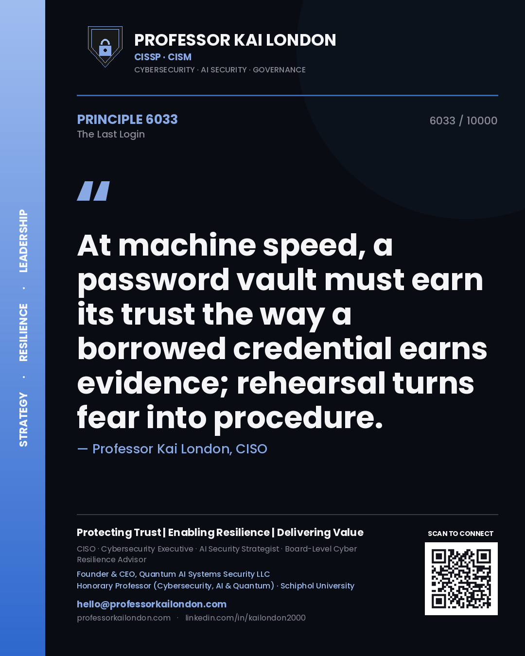 Quote card by Professor Kai London reading 'At machine speed, a password vault must earn its trust the way a borrowed credential earns evidence; rehearsal turns fear into procedure.'. From the book The Last Login.
