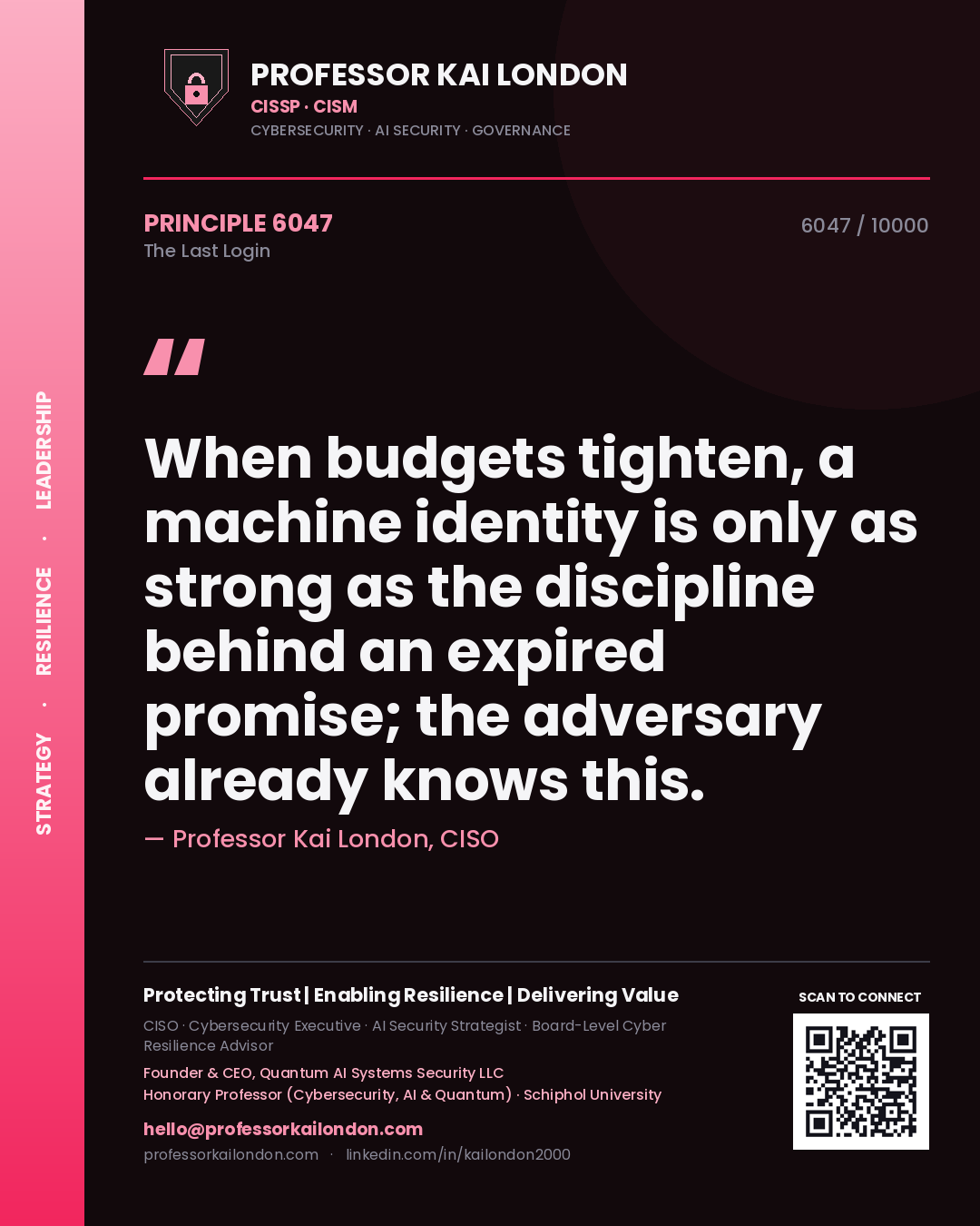 Quote card by Professor Kai London reading 'When budgets tighten, a machine identity is only as strong as the discipline behind an expired promise; the adversary already knows this.'. From the book The Last Login.