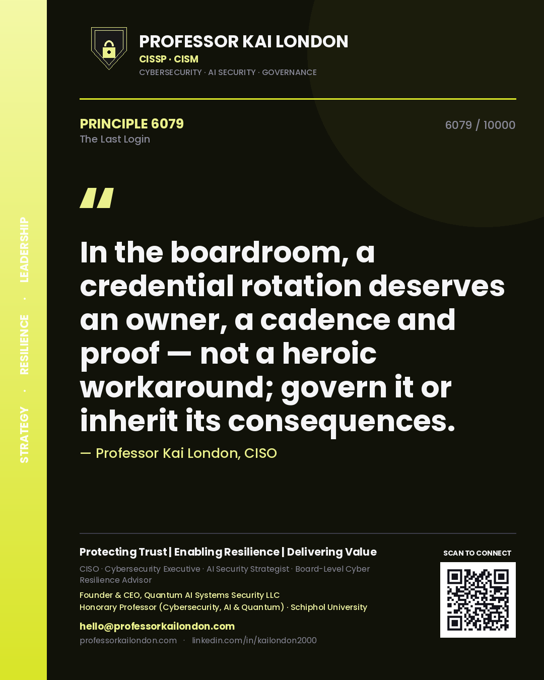 Quote card by Professor Kai London reading 'In the boardroom, a credential rotation deserves an owner, a cadence and proof — not a heroic workaround; govern it or inherit its consequences.'. From the book The Last Login.