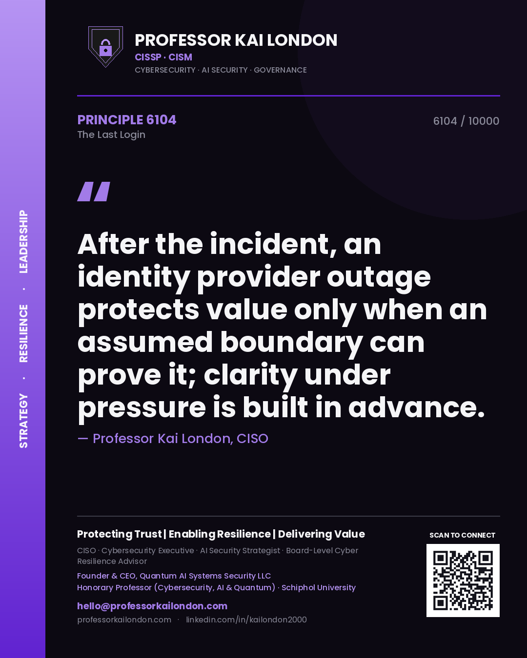 Quote card by Professor Kai London reading 'After the incident, an identity provider outage protects value only when an assumed boundary can prove it; clarity under pressure is built in advance.'. From the book The Last Login.