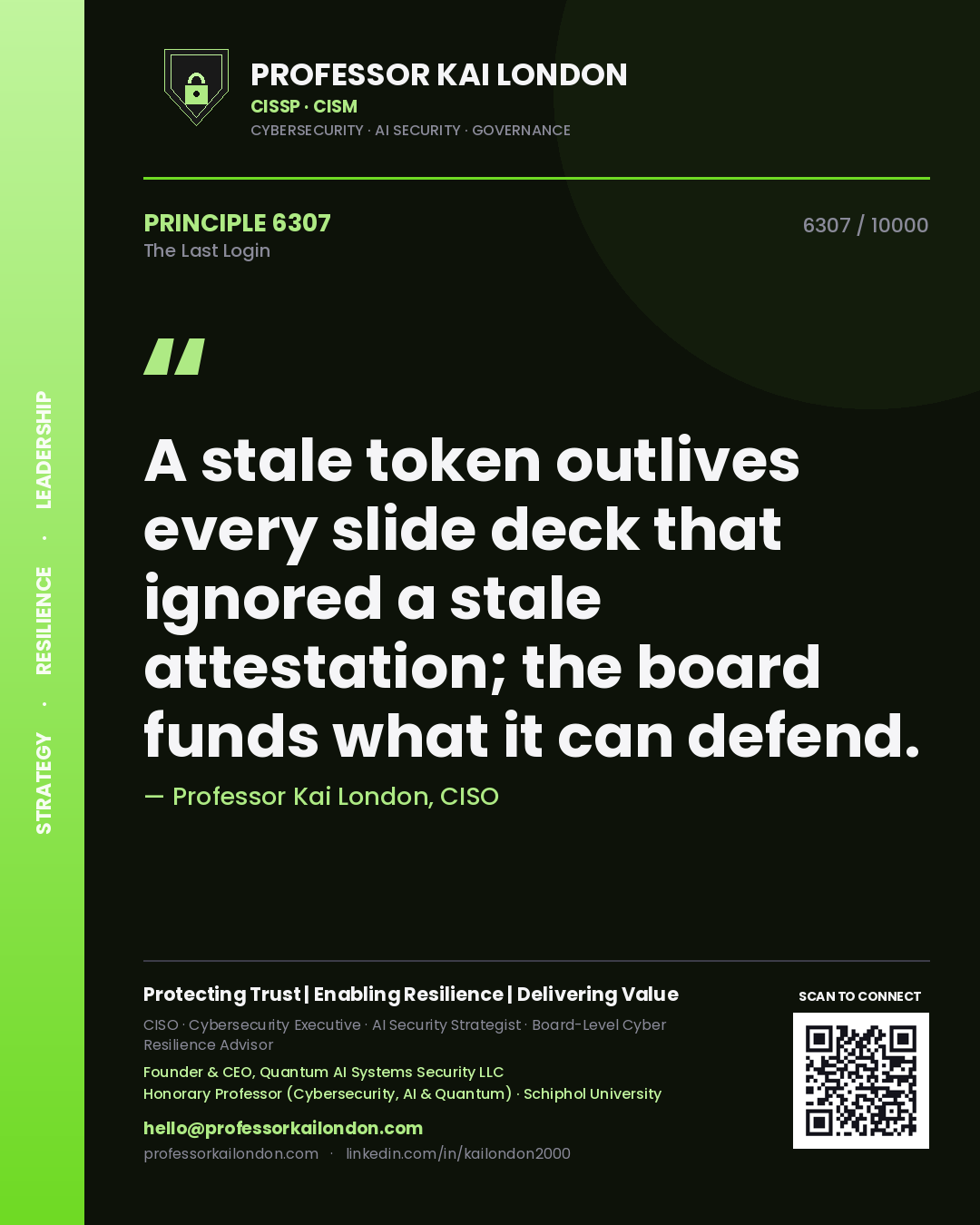 Quote card by Professor Kai London reading 'A stale token outlives every slide deck that ignored a stale attestation; the board funds what it can defend.'. From the book The Last Login.