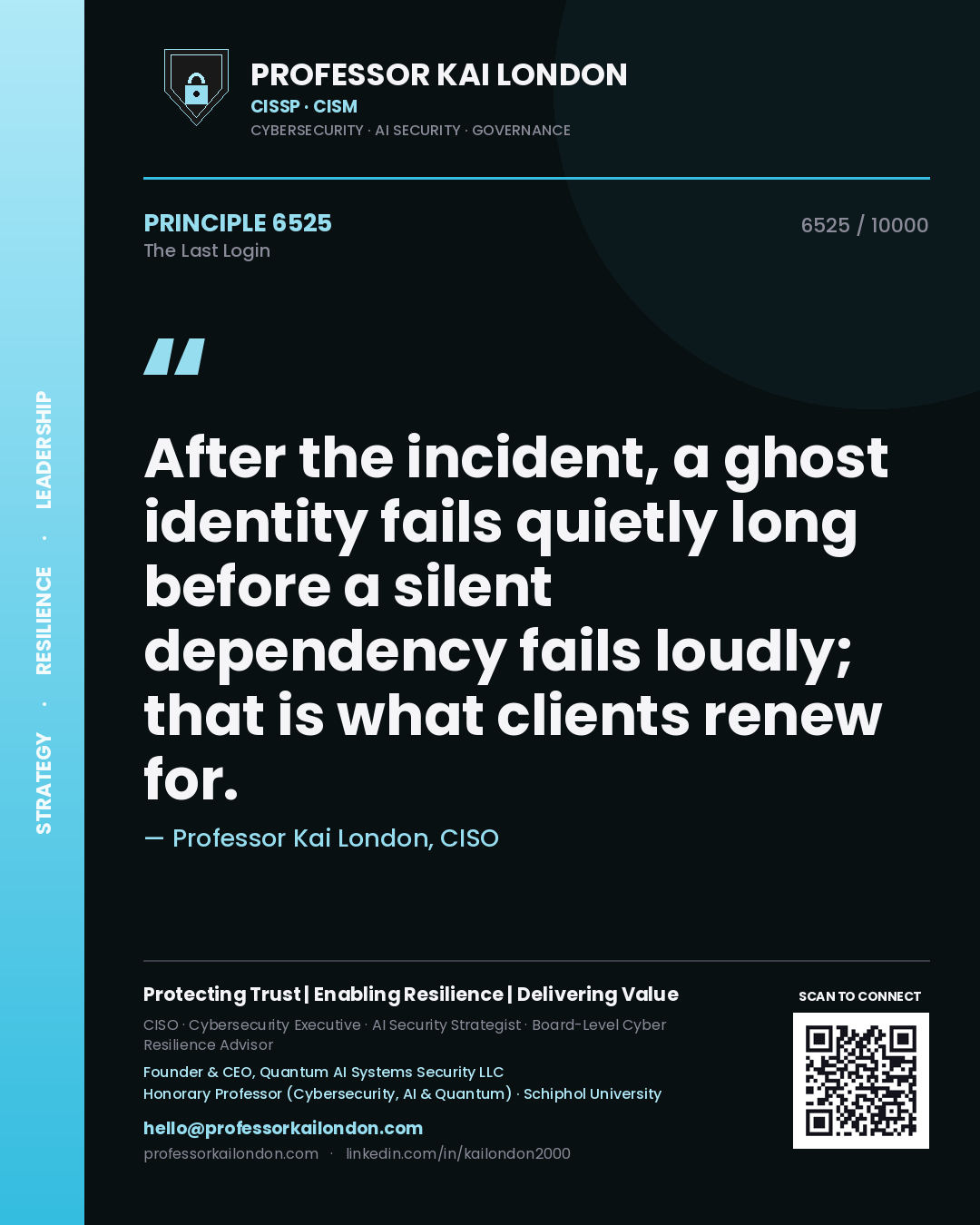 Quote card by Professor Kai London reading 'After the incident, a ghost identity fails quietly long before a silent dependency fails loudly; that is what clients renew for.'. From the book The Last Login.