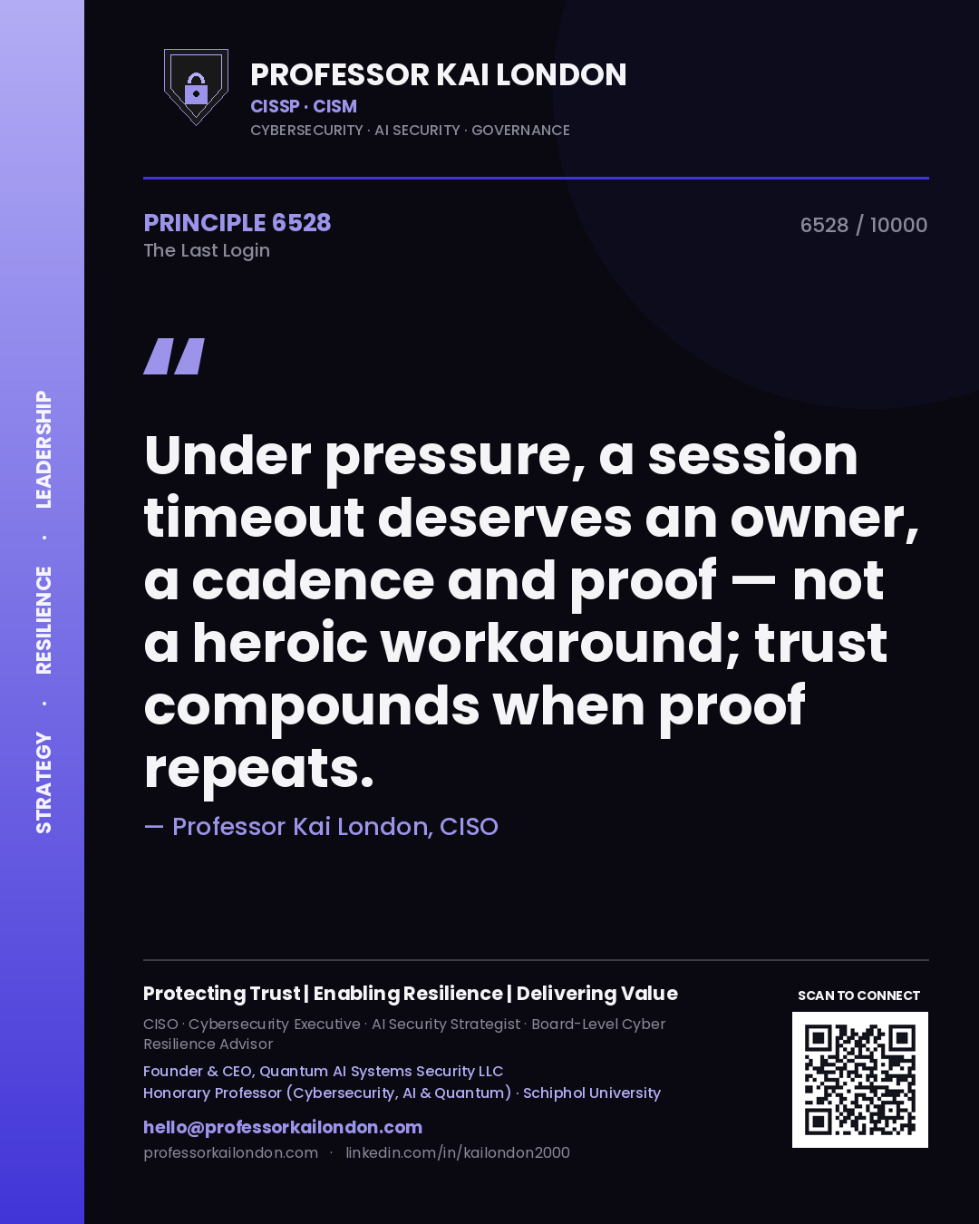 Quote card by Professor Kai London reading 'Under pressure, a session timeout deserves an owner, a cadence and proof — not a heroic workaround; trust compounds when proof repeats.'. From the book The Last Login.
