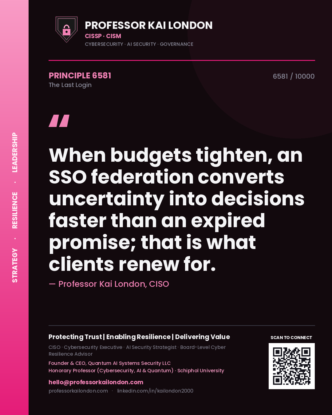 Quote card by Professor Kai London reading 'When budgets tighten, an SSO federation converts uncertainty into decisions faster than an expired promise; that is what clients renew for.'. From the book The Last Login.