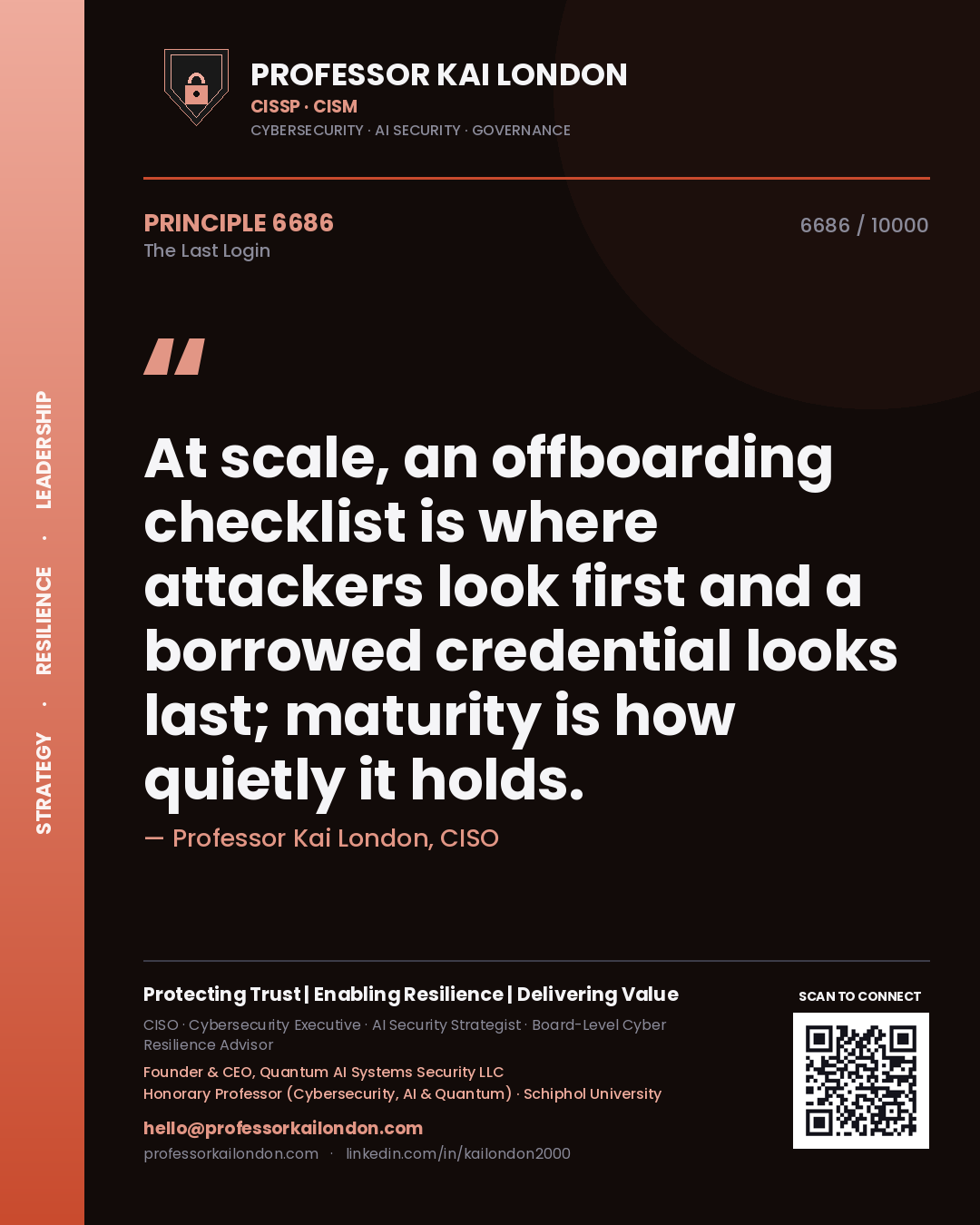 Professor Kai London principle 6686: At scale, an offboarding checklist is where attackers look first and a borrowed credential looks last; maturity is how quietly it holds.
