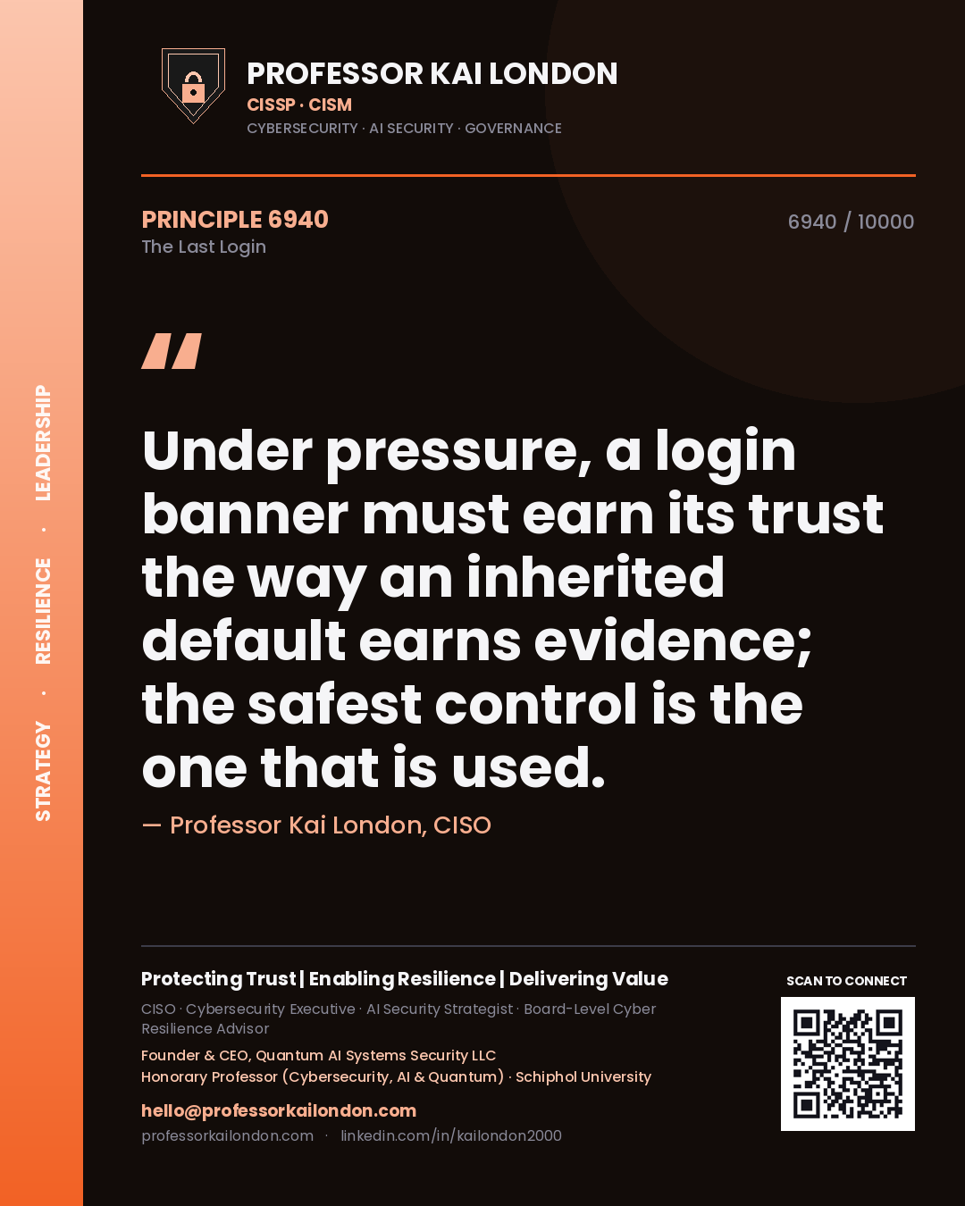 Quote card by Professor Kai London reading 'Under pressure, a login banner must earn its trust the way an inherited default earns evidence; the safest control is the one that is used.'. From the book The Last Login.