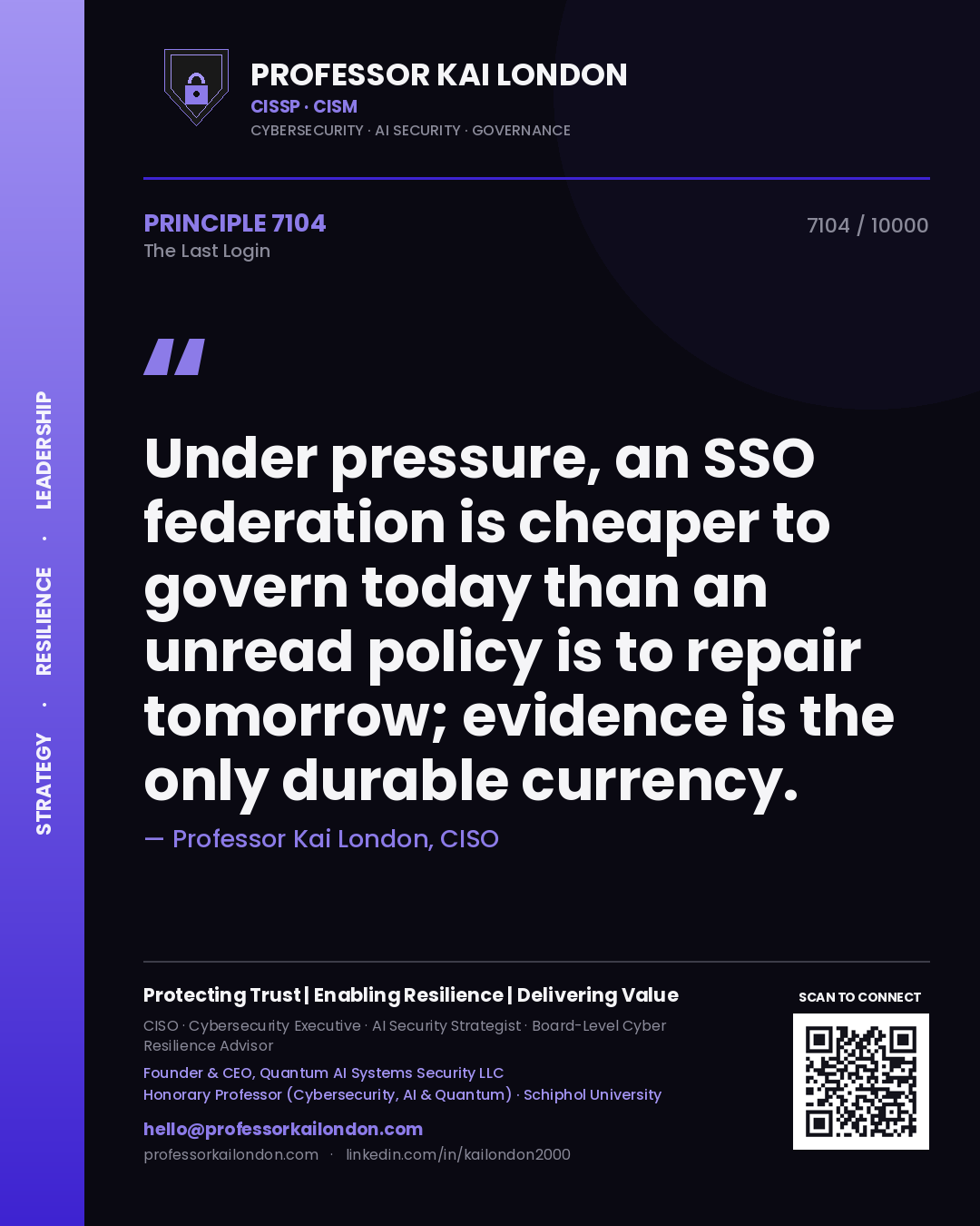 Quote card by Professor Kai London reading 'Under pressure, an SSO federation is cheaper to govern today than an unread policy is to repair tomorrow; evidence is the only durable currency.'. From the book The Last Login.