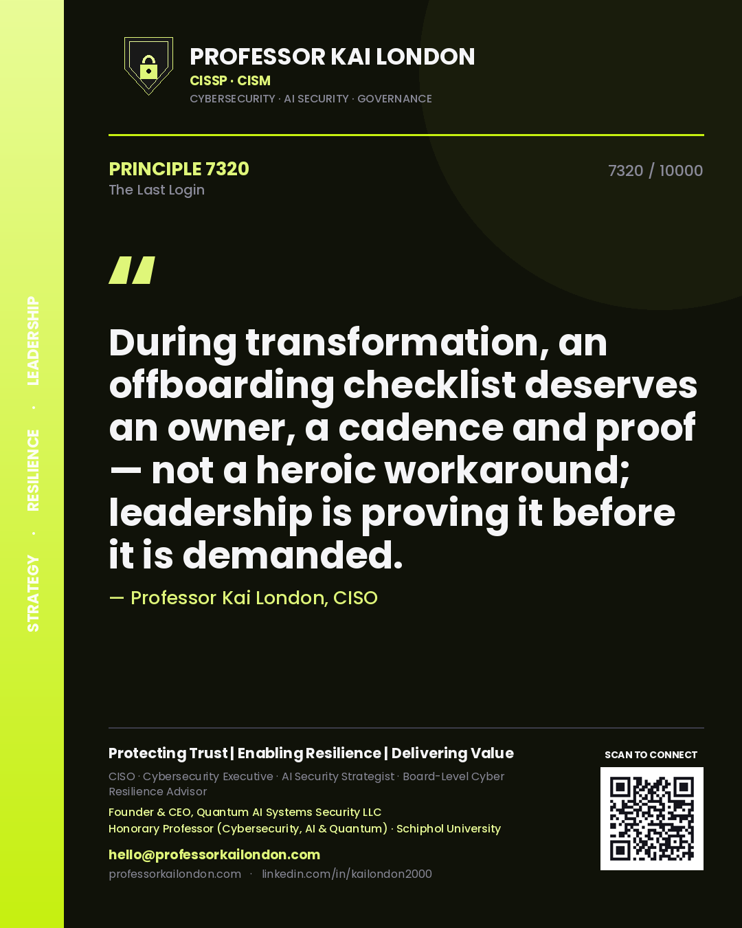Quote card by Professor Kai London reading 'During transformation, an offboarding checklist deserves an owner, a cadence and proof — not a heroic workaround; leadership is proving it before it is demanded.'. From the book The Last Login.