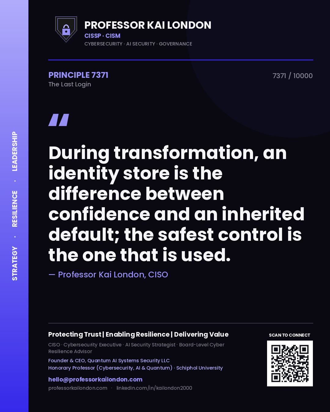 Professor Kai London principle 7371: During transformation, an identity store is the difference between confidence and an inherited default; the safest control is the one that is used.