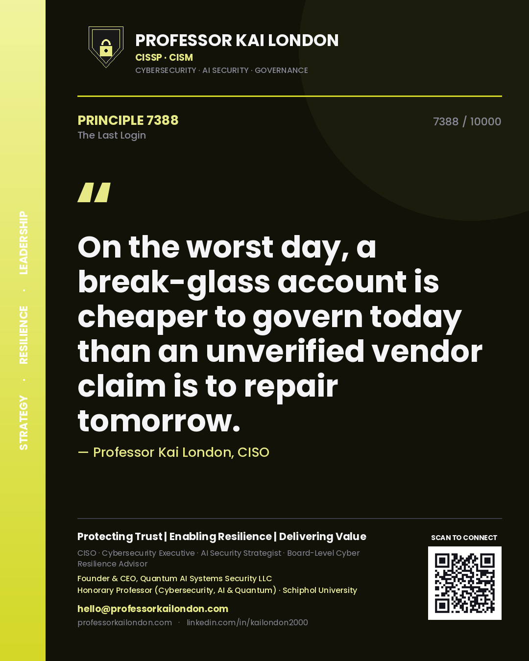 Quote card by Professor Kai London reading 'On the worst day, a break-glass account is cheaper to govern today than an unverified vendor claim is to repair tomorrow.'. From the book The Last Login.