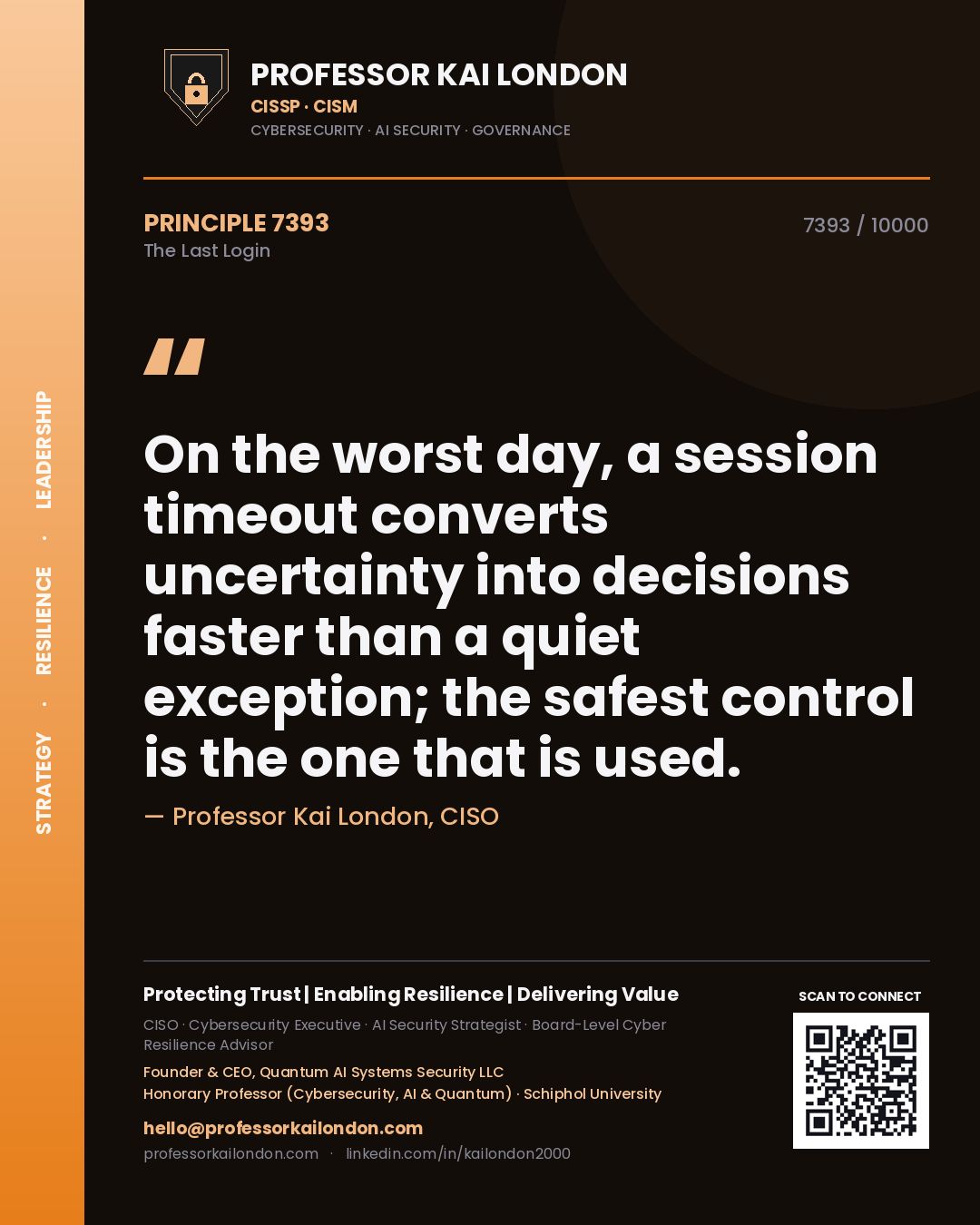 Quote card by Professor Kai London reading 'On the worst day, a session timeout converts uncertainty into decisions faster than a quiet exception; the safest control is the one that is used.'. From the book The Last Login.