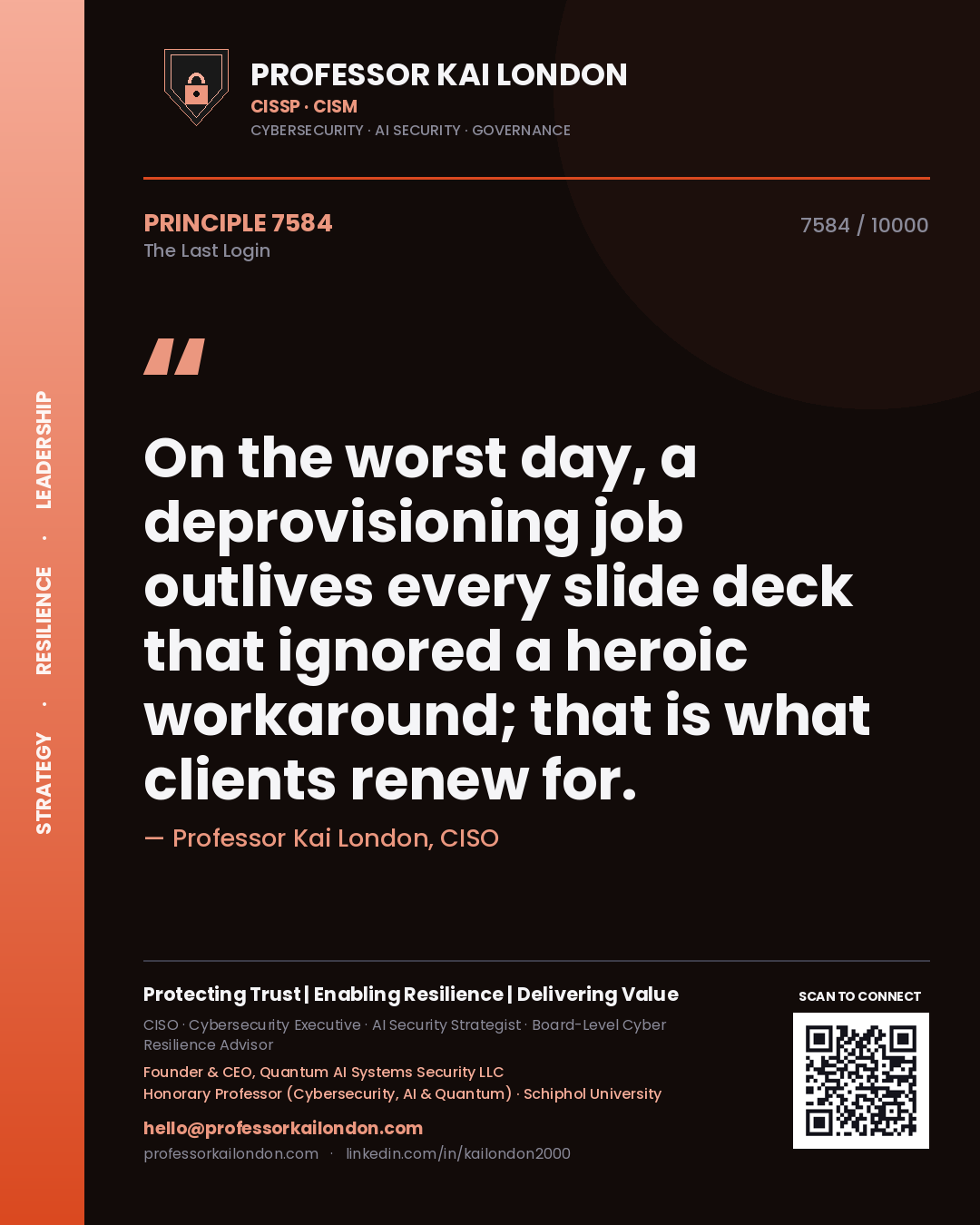 Quote card by Professor Kai London reading 'On the worst day, a deprovisioning job outlives every slide deck that ignored a heroic workaround; that is what clients renew for.'. From the book The Last Login.