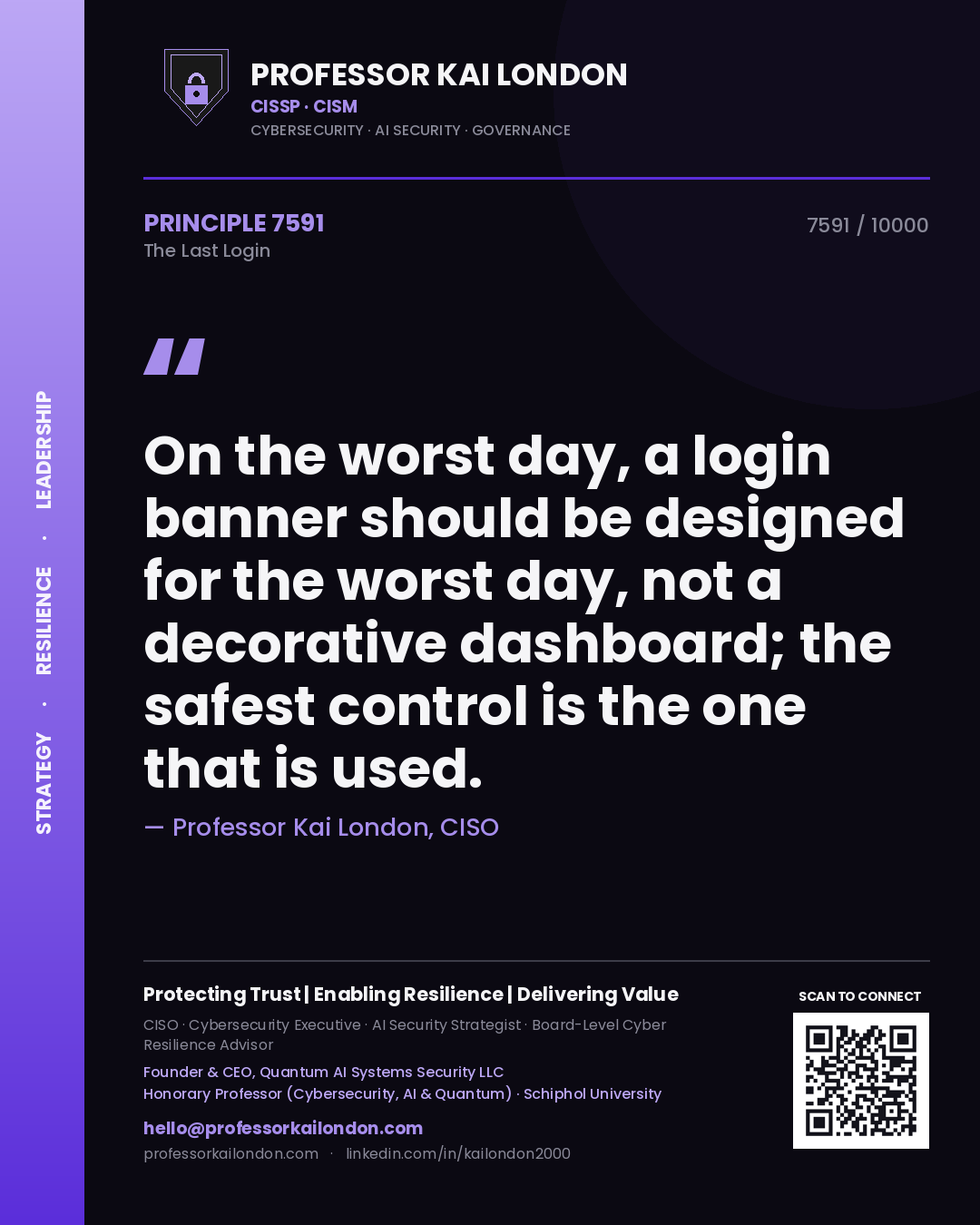 Professor Kai London principle 7591: On the worst day, a login banner should be designed for the worst day, not a decorative dashboard; the safest control is the one that is used.