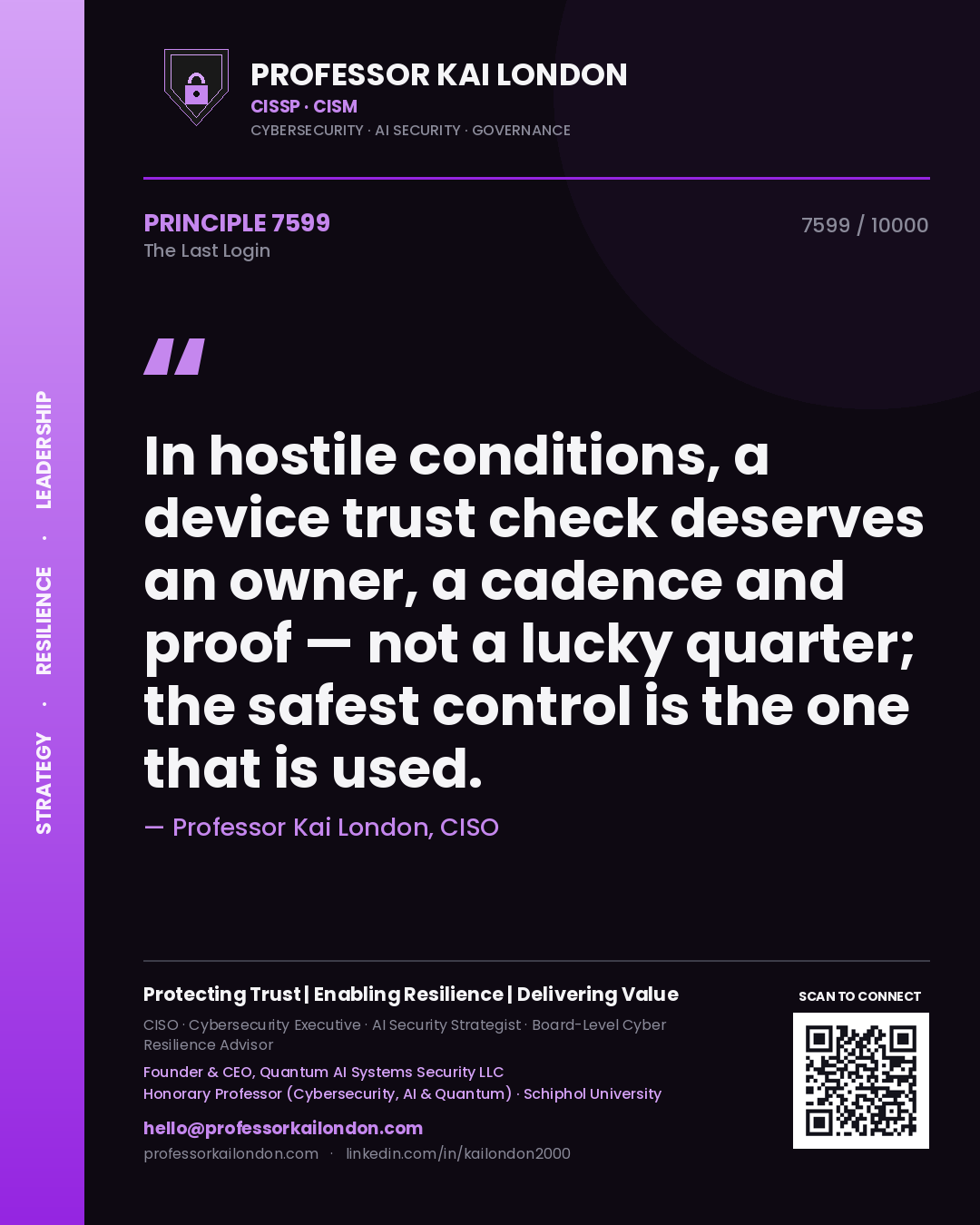 Professor Kai London principle 7599: In hostile conditions, a device trust check deserves an owner, a cadence and proof — not a lucky quarter; the safest control is the one that is used.