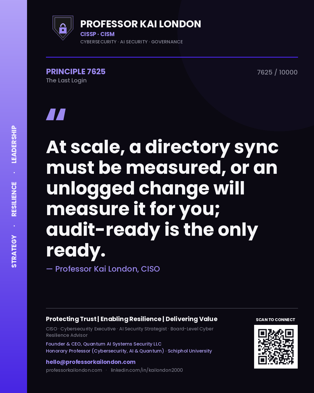Professor Kai London principle 7625: At scale, a directory sync must be measured, or an unlogged change will measure it for you; audit-ready is the only ready.