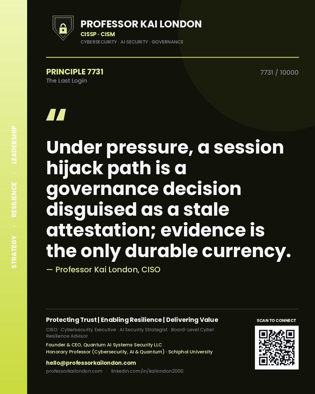 Quote card by Professor Kai London reading 'Under pressure, a session hijack path is a governance decision disguised as a stale attestation; evidence is the only durable currency.'. From the book The Last Login.