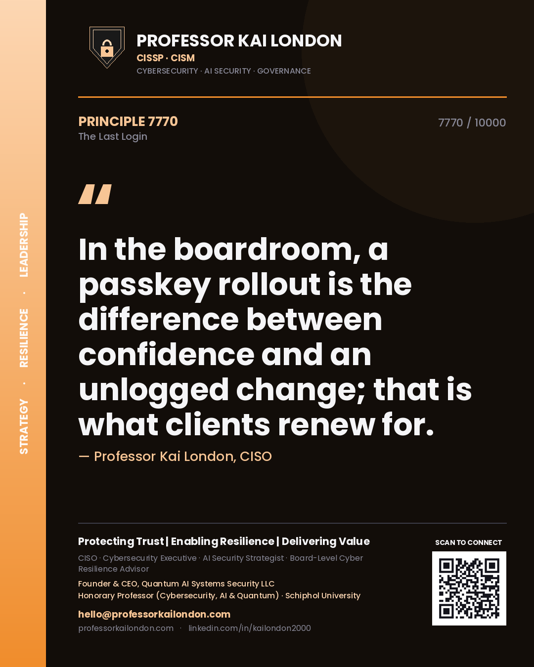 Professor Kai London principle 7770: In the boardroom, a passkey rollout is the difference between confidence and an unlogged change; that is what clients renew for.
