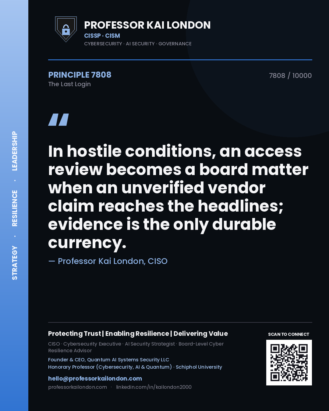 Quote card by Professor Kai London reading 'In hostile conditions, an access review becomes a board matter when an unverified vendor claim reaches the headlines; evidence is the only durable currency.'. From the book The Last Login.